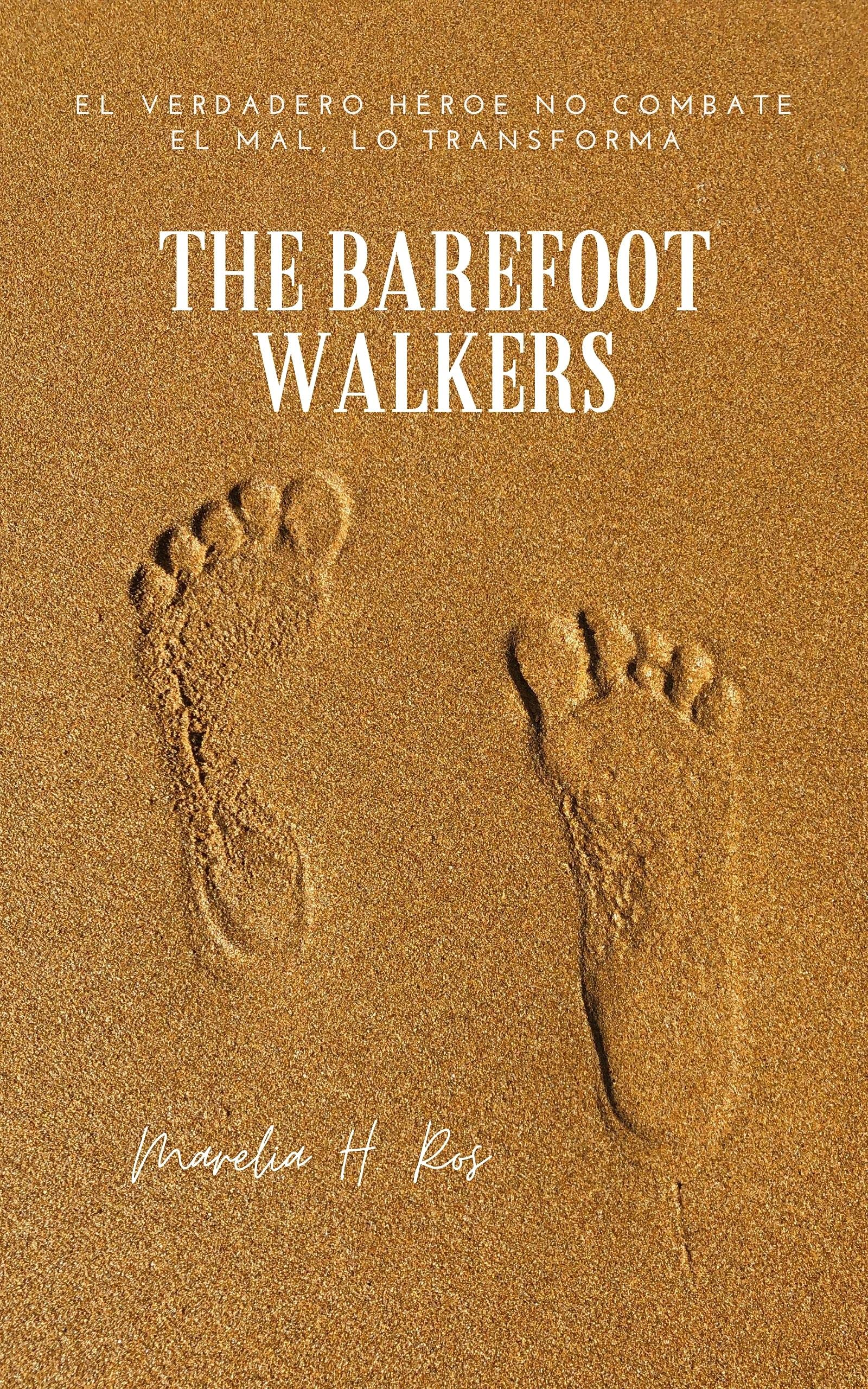 The Barefoot Walkers (Spanish Edition) by Marelia H. Ros Goodreads