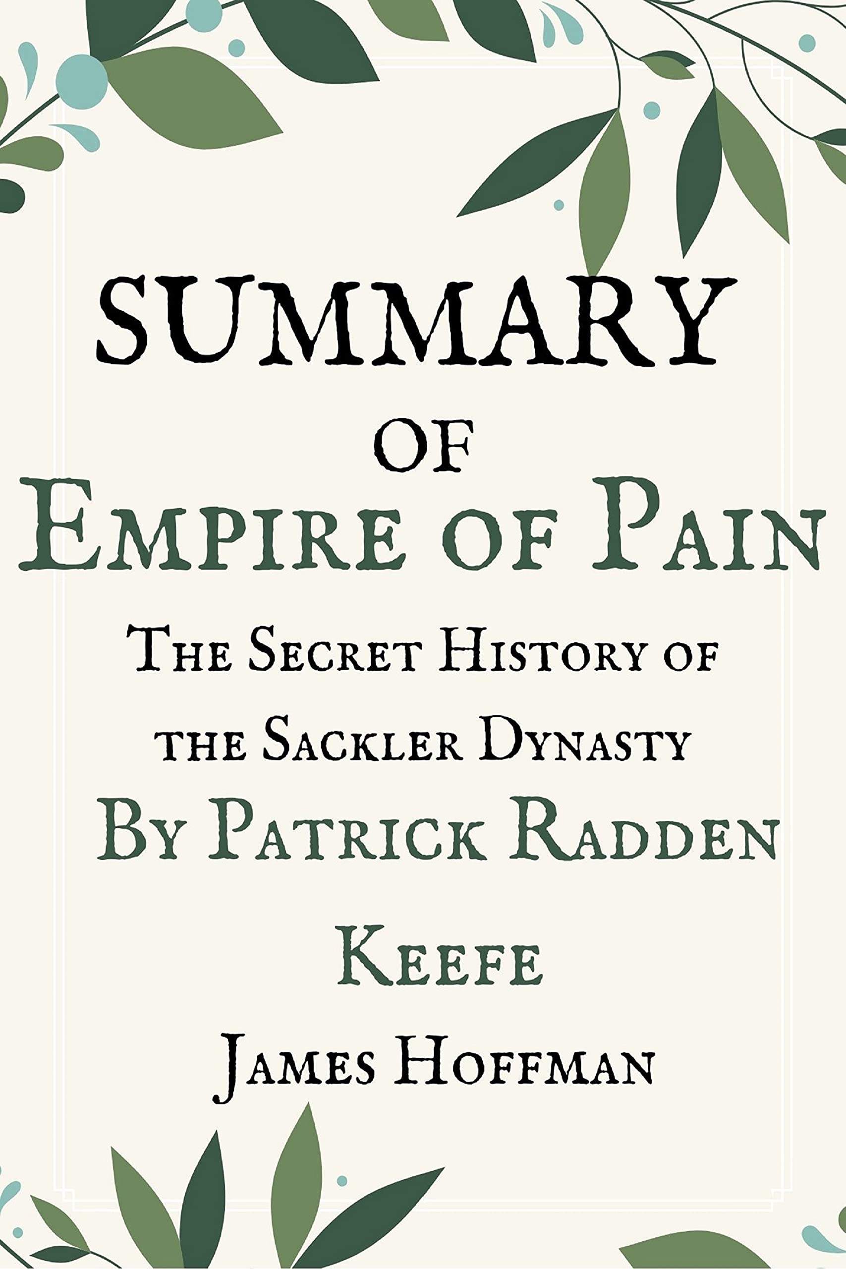 Summary Of Empire Of Pain The Secret History Of The Sackler Dynasty