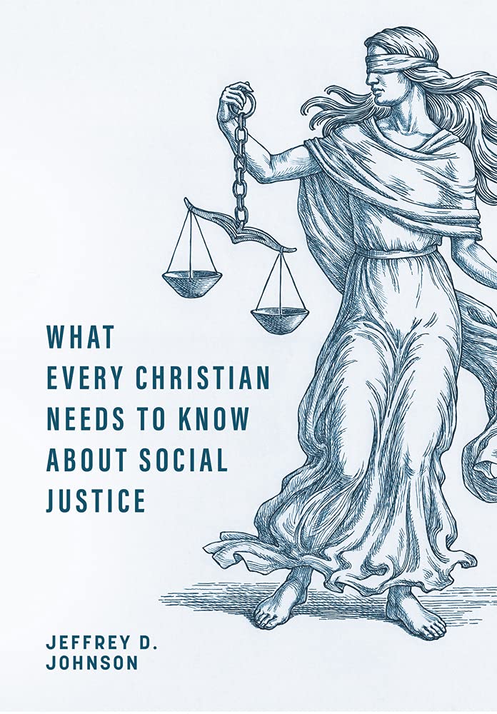 What Every Christian Needs to Know about Social Justice