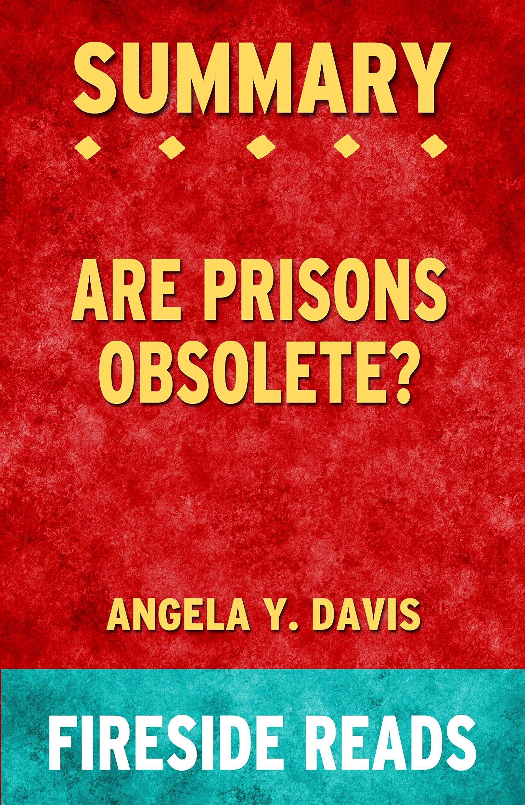 Summary of Are Prisons Obsolete? by Fireside Reads by Fireside Reads