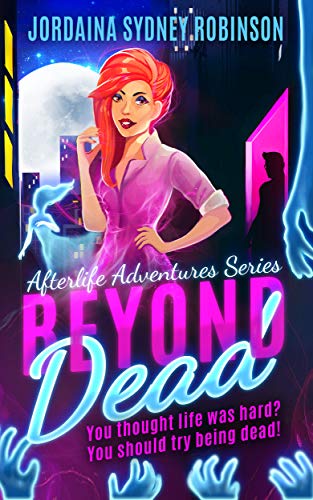 Beyond Dead (Afterlife Adventures, #1)