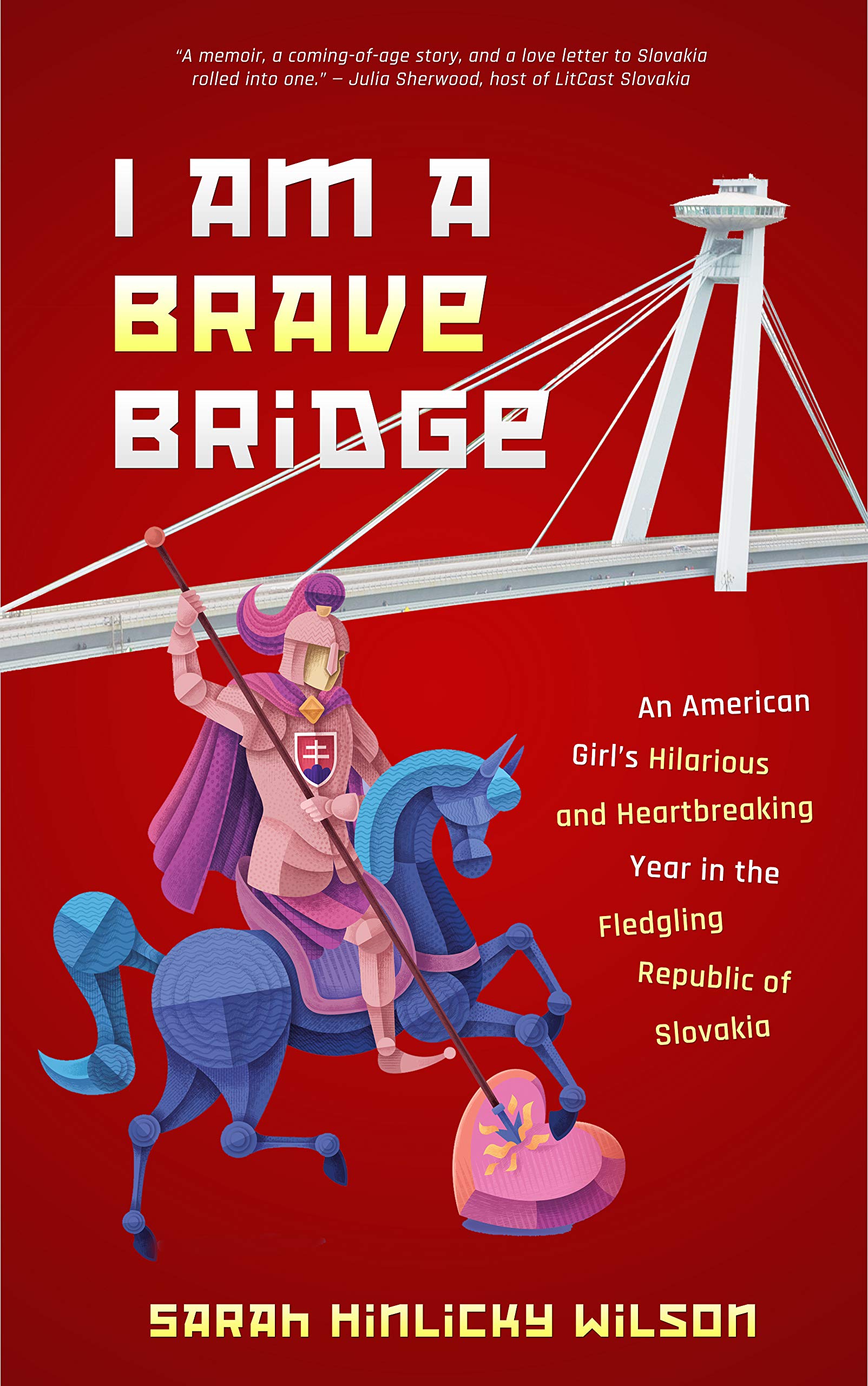 I Am a Brave Bridge An American Girl's Hilarious and Heartbreaking