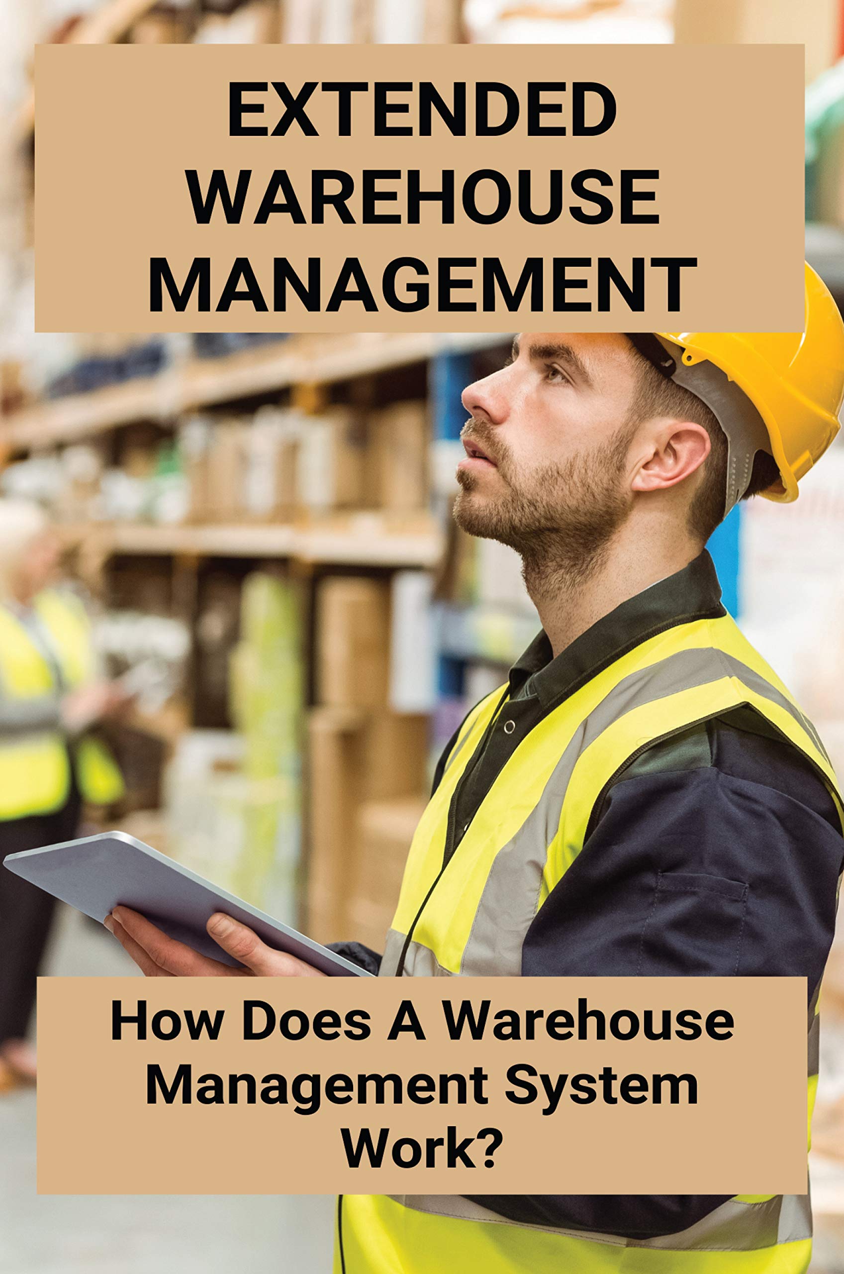 Extended Warehouse Management How Does A Warehouse Management System