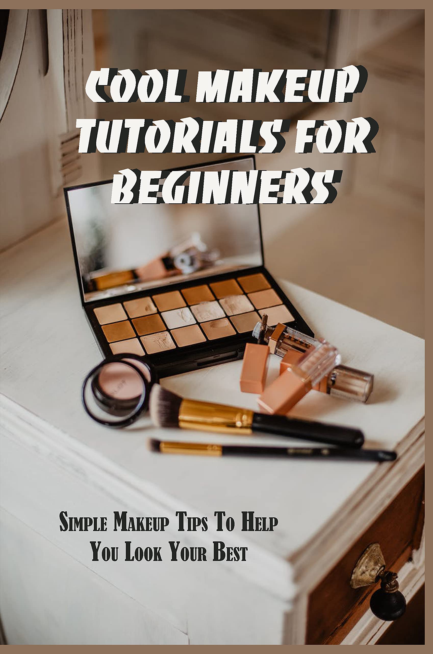 Cool Makeup Tutorials For Beginners Simple Makeup Tips To Help You