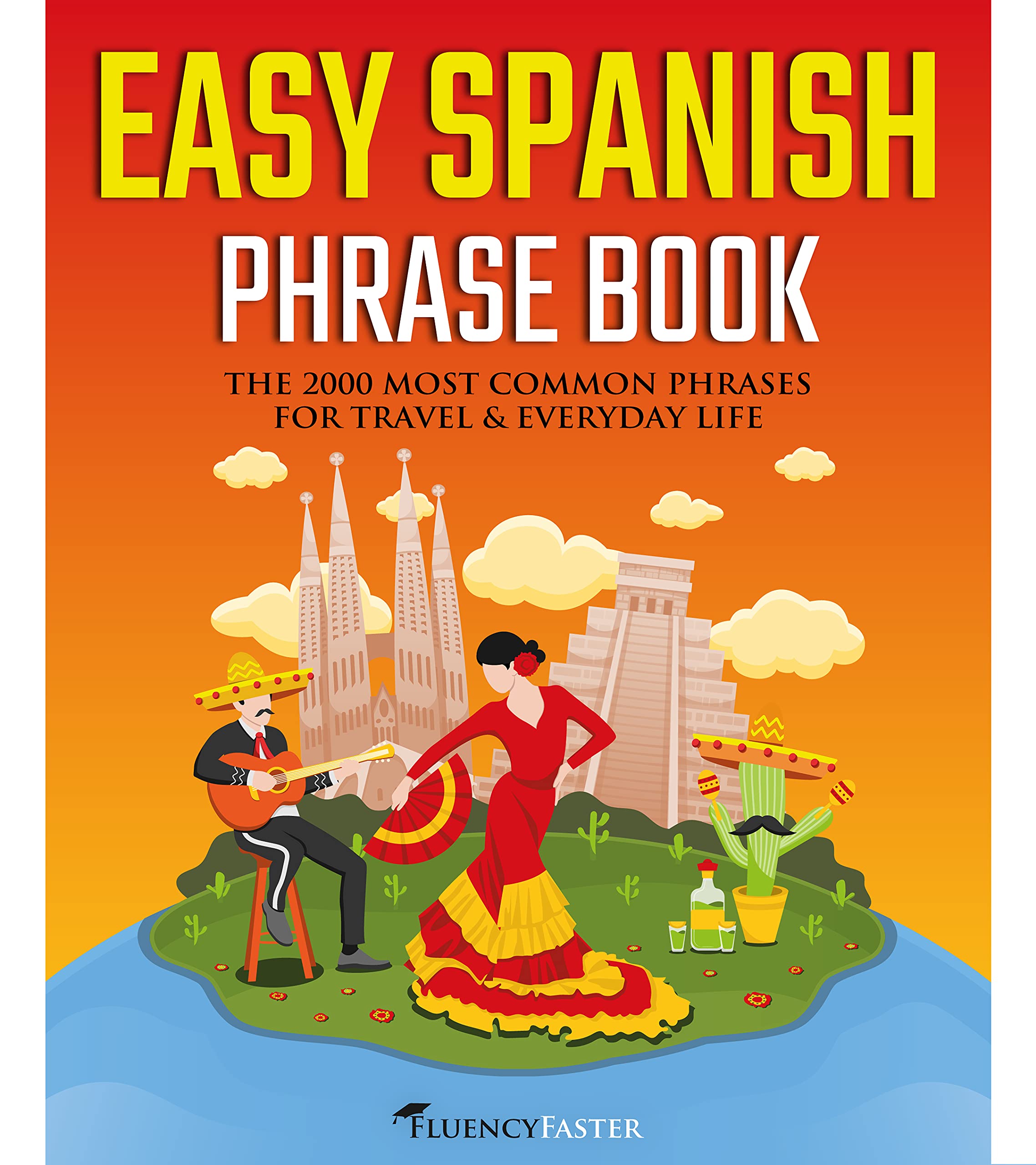 Easy Spanish Phrase Book: The 2000 Most Common Spanish Phrases For ...