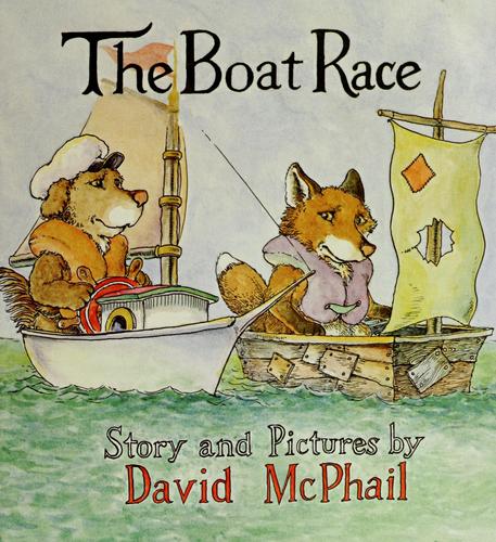 The Boat Race by David McPhail | Goodreads