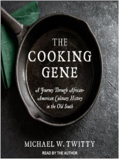 The Cooking Gene:  A Journey Through African American Culinary History In The Old South