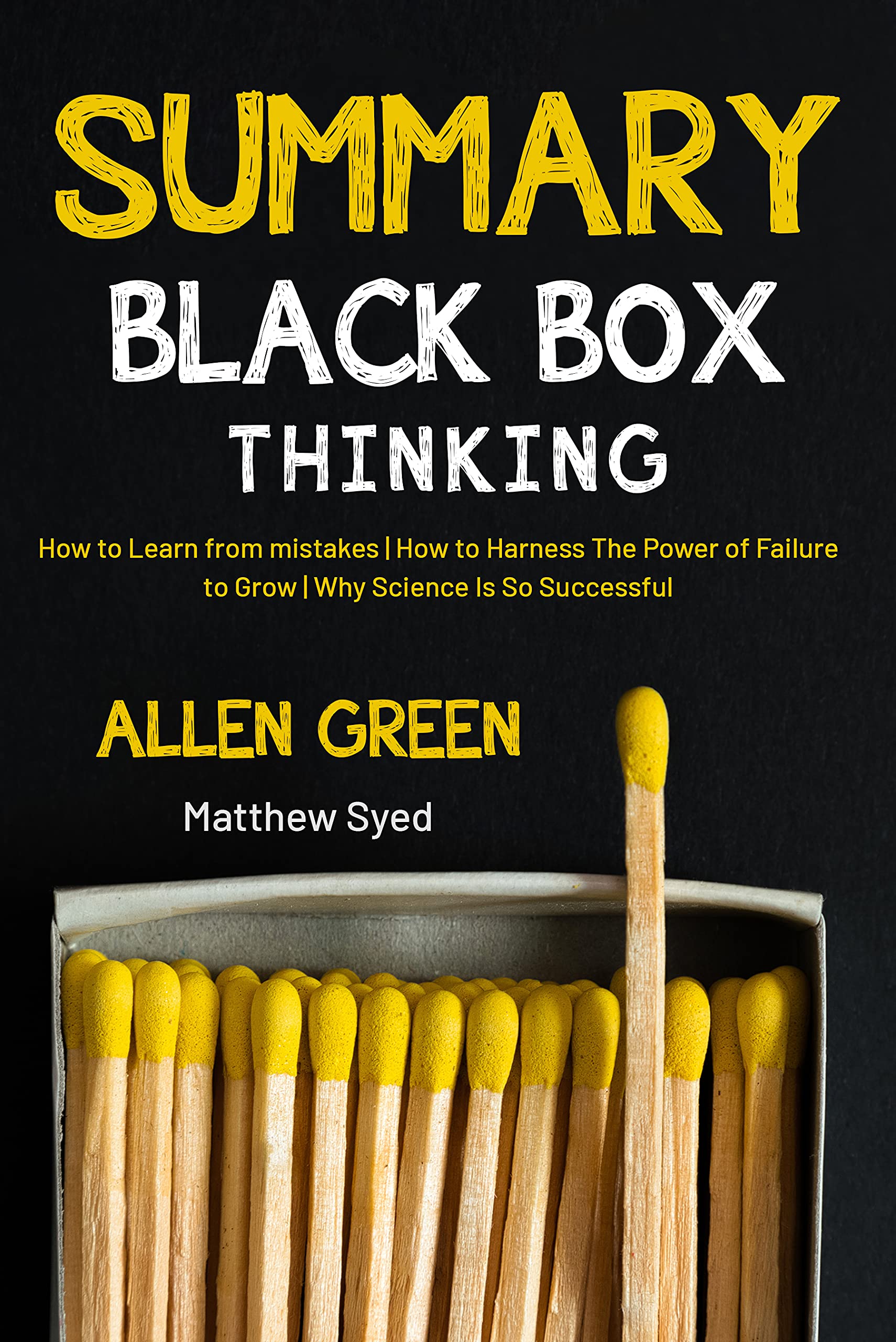 Summary Black Box Thinking How to Learn from mistakes How to Harness