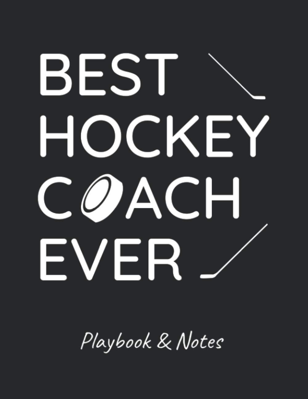 Best Hockey Coach Ever Ice hockey coach playbook and notebook 100