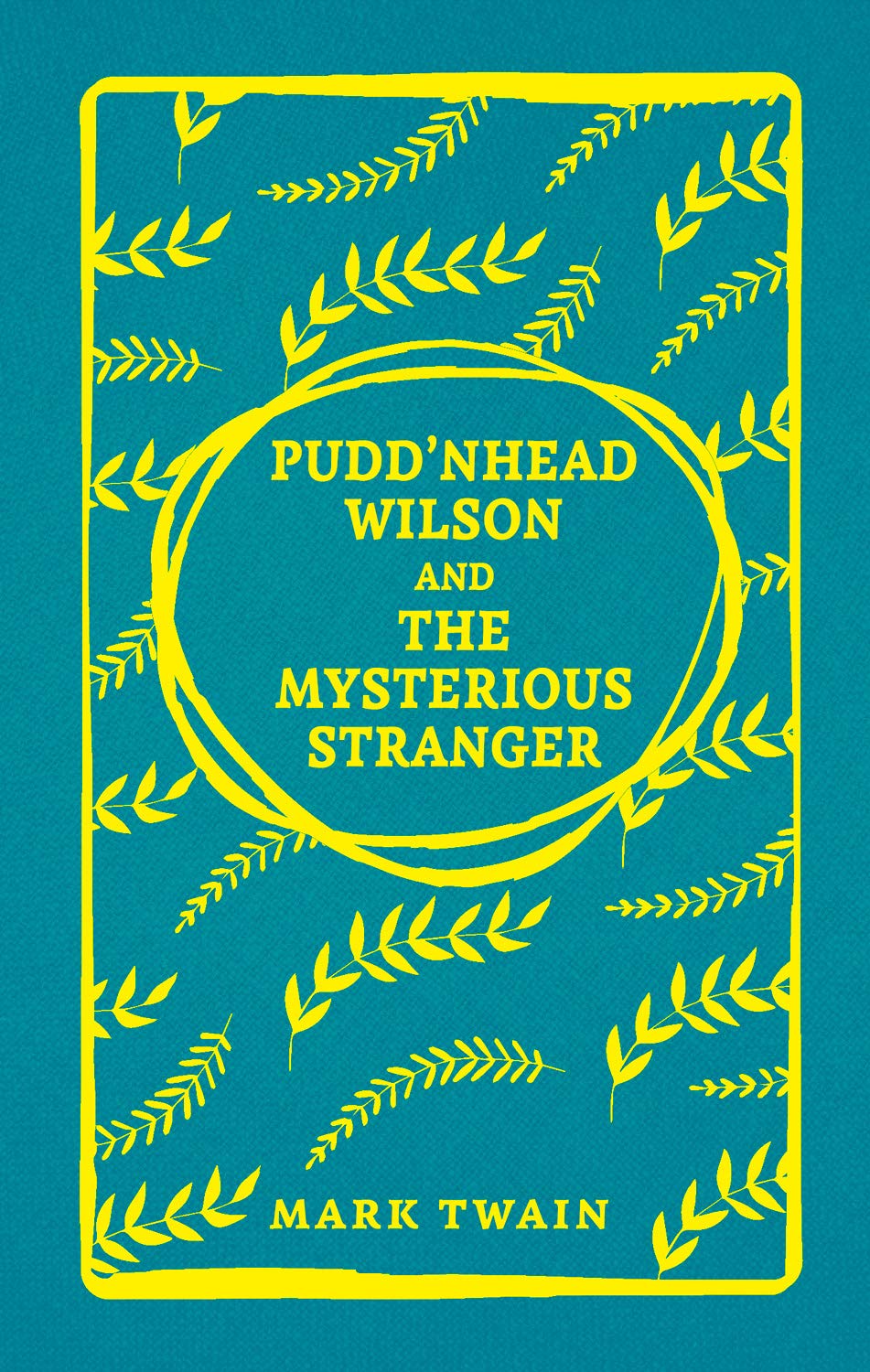 Pudd'nhead Wilson and the Mysterious Stranger by Mark Twain Goodreads