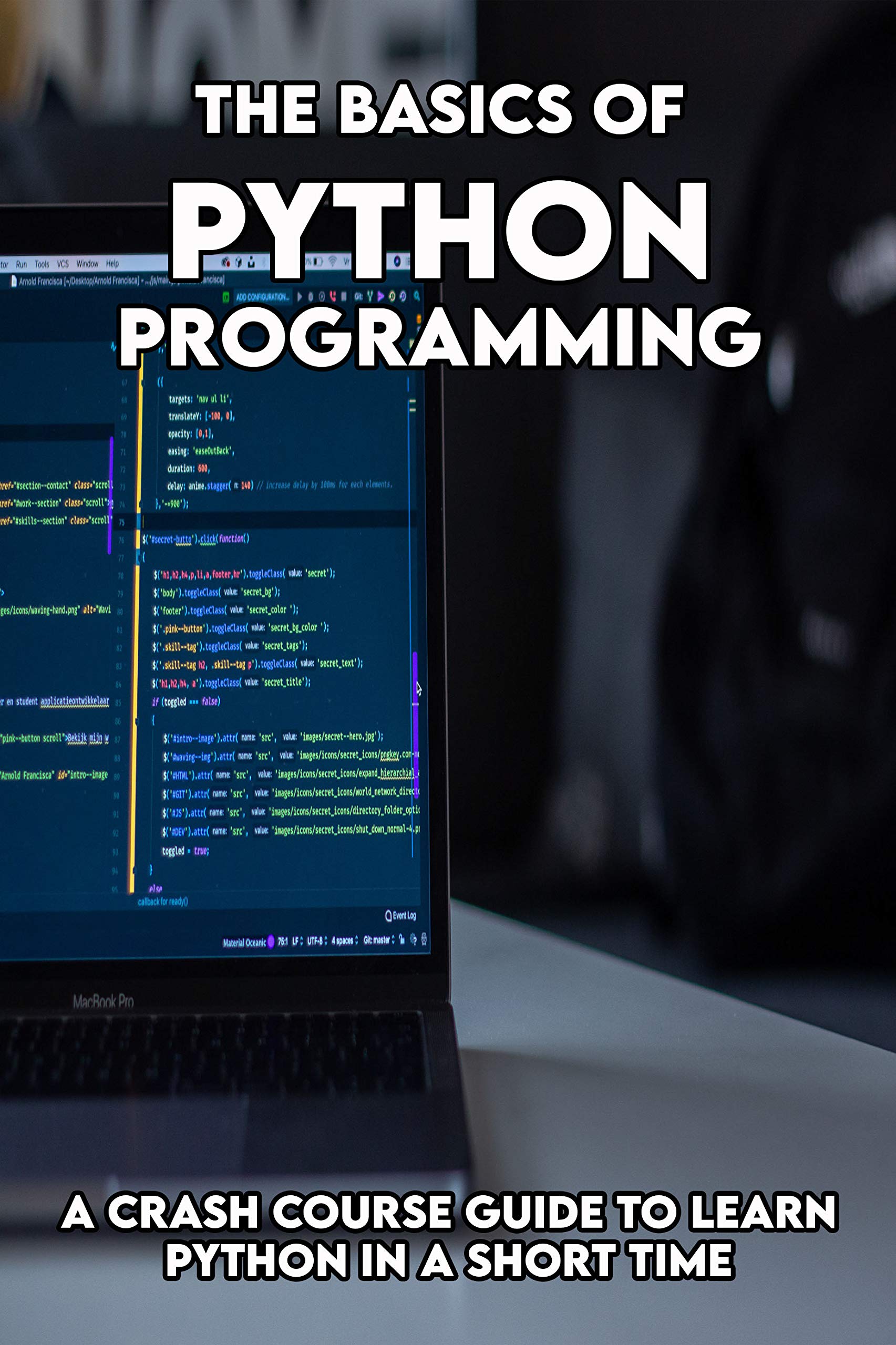 The Basics Of Python programming: A Crash Course Guide To Learn Python ...