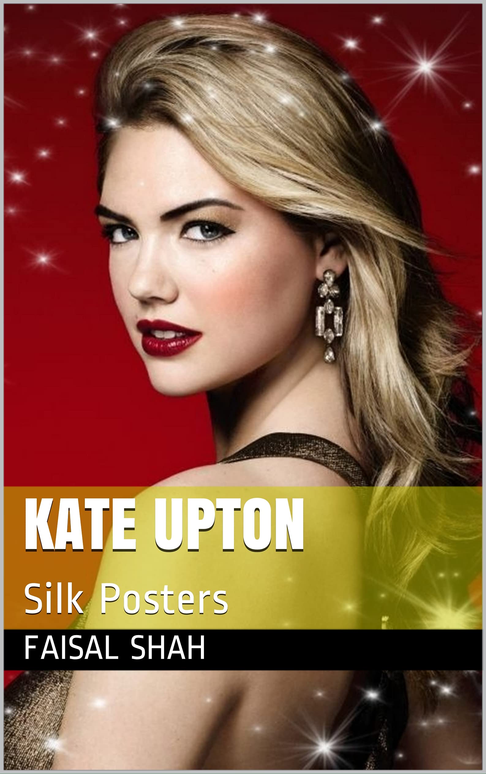 Kate Upton Silk Posters by Faisal Shah Goodreads