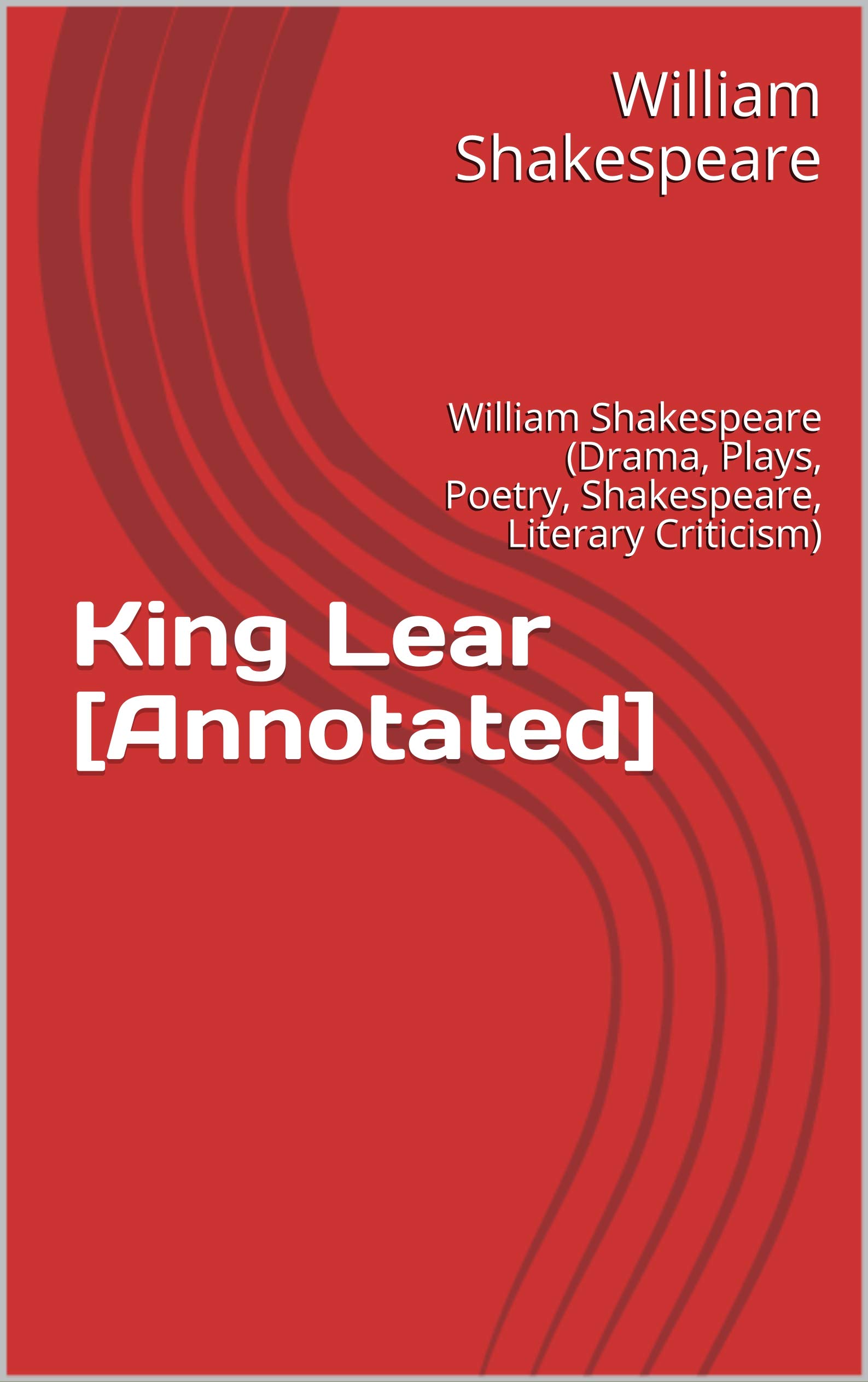 King Lear [Annotated]: William Shakespeare by William Shakespeare ...