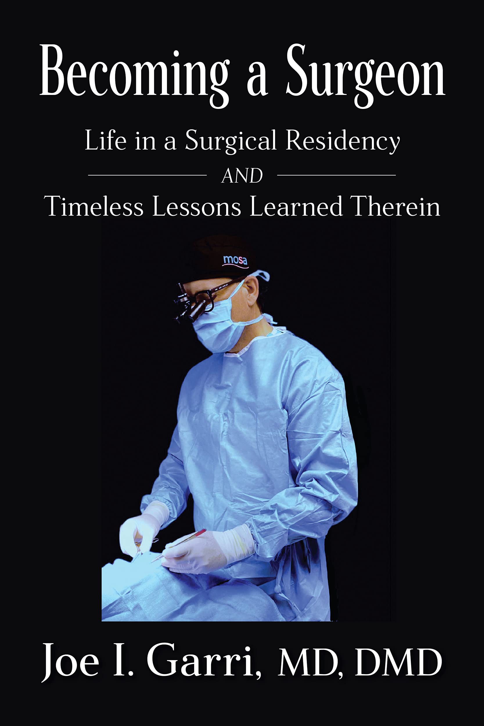 a Surgeon Life in a Surgical Residency and Timeless Lessons