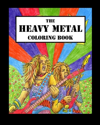 The Heavy Metal Coloring Book by Andrew Szava-Kovats | Goodreads