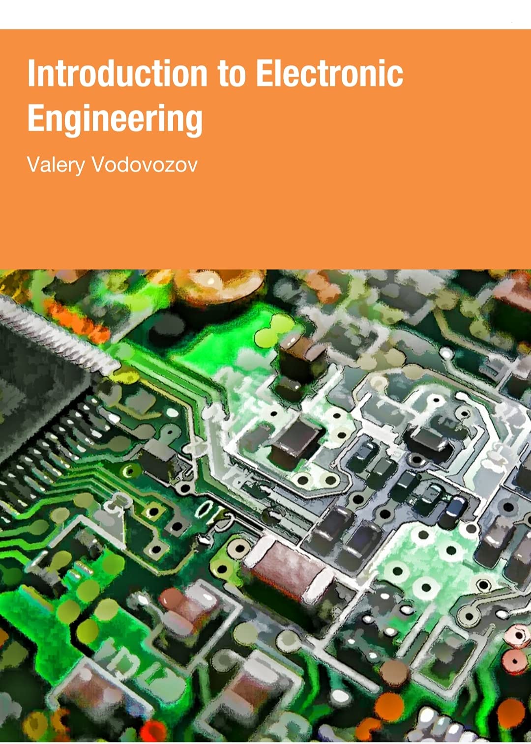 INTRODUCTION TO ELECTRONIC ENGINEERING by VALERY VODOVOZOV Goodreads