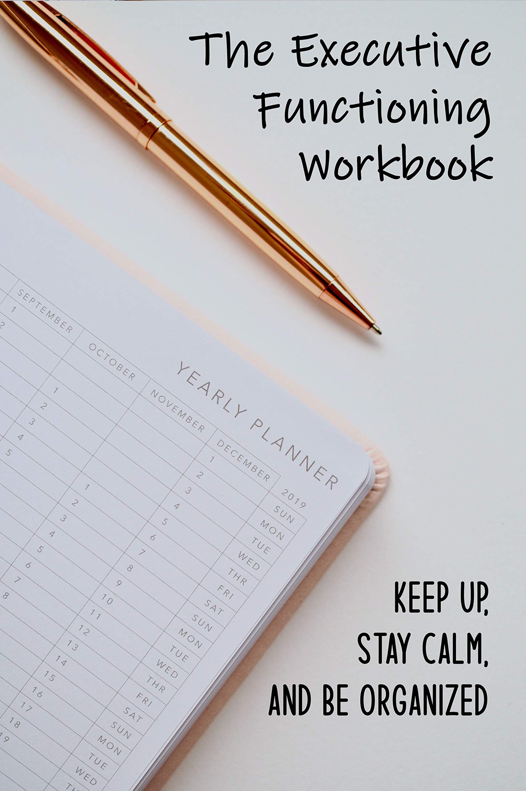 The Executive Functioning Workbook Keep Up, Stay Calm, And Be