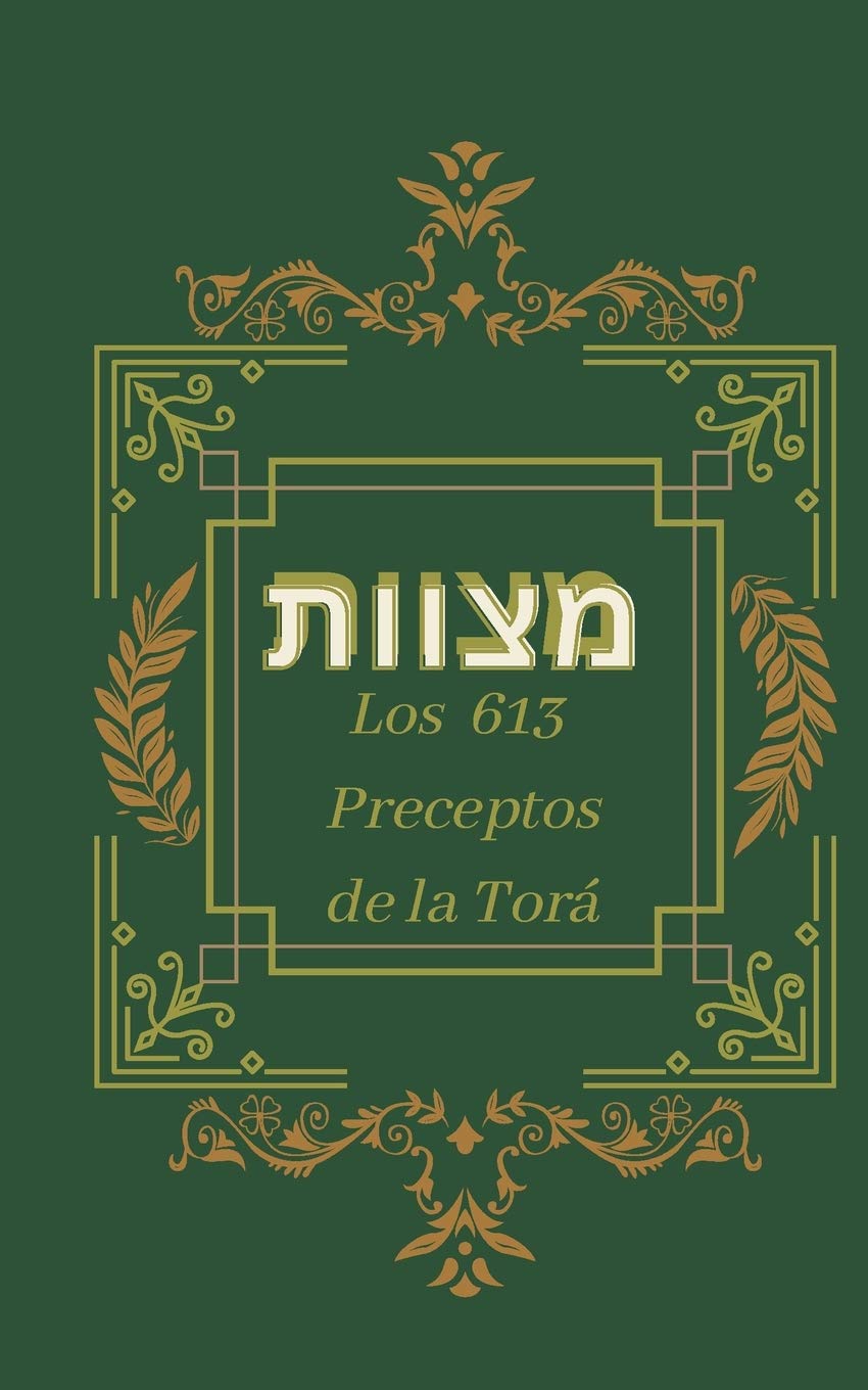 Los 613 preceptos Las Mitzvot de la Torá by Preceptos Torá Goodreads Los 613 preceptos Las Mitzvot de la Torá by Preceptos Torá Goodreads