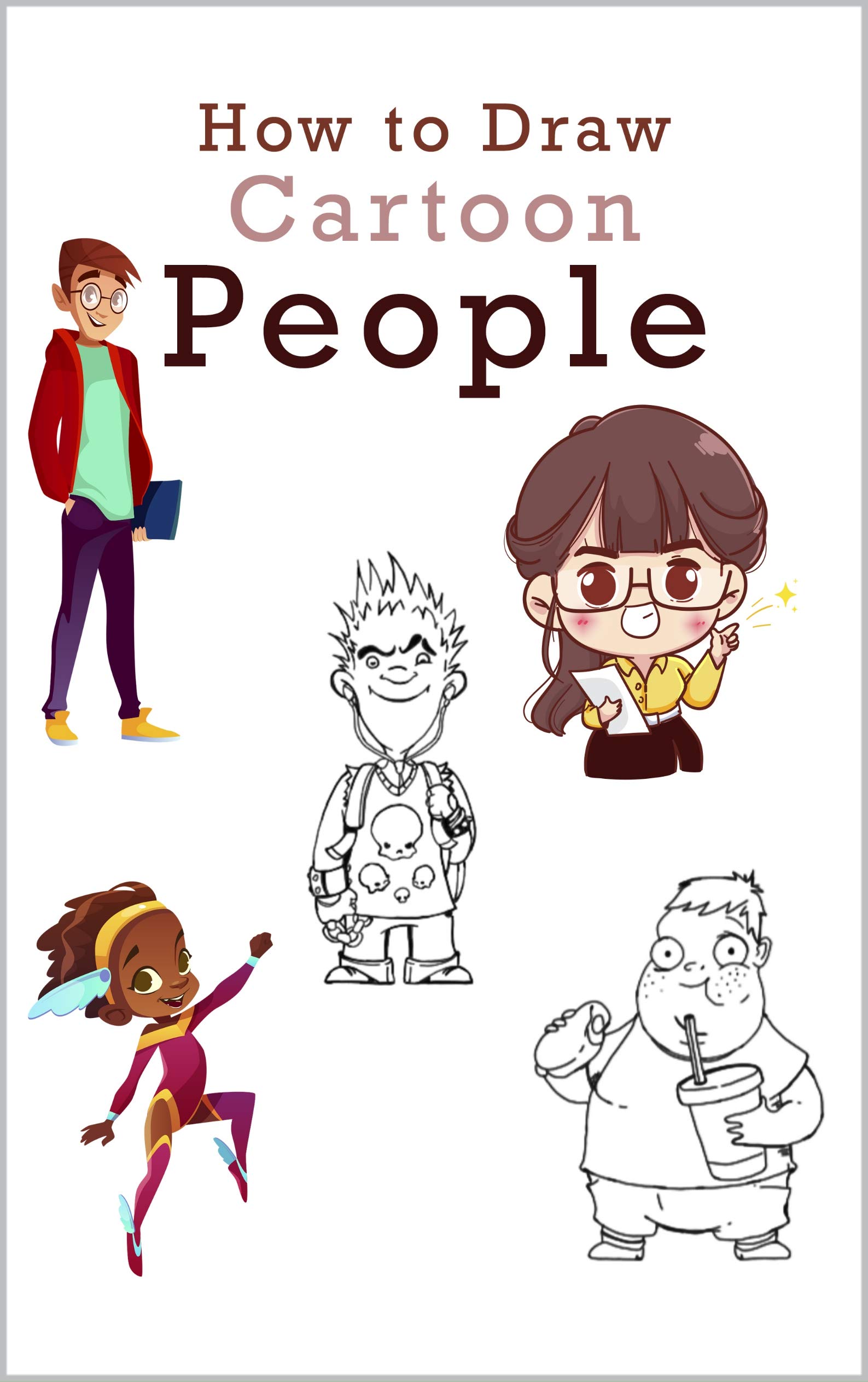 How to Draw Cartoon People: Learn to Draw Cartoon People in Simple