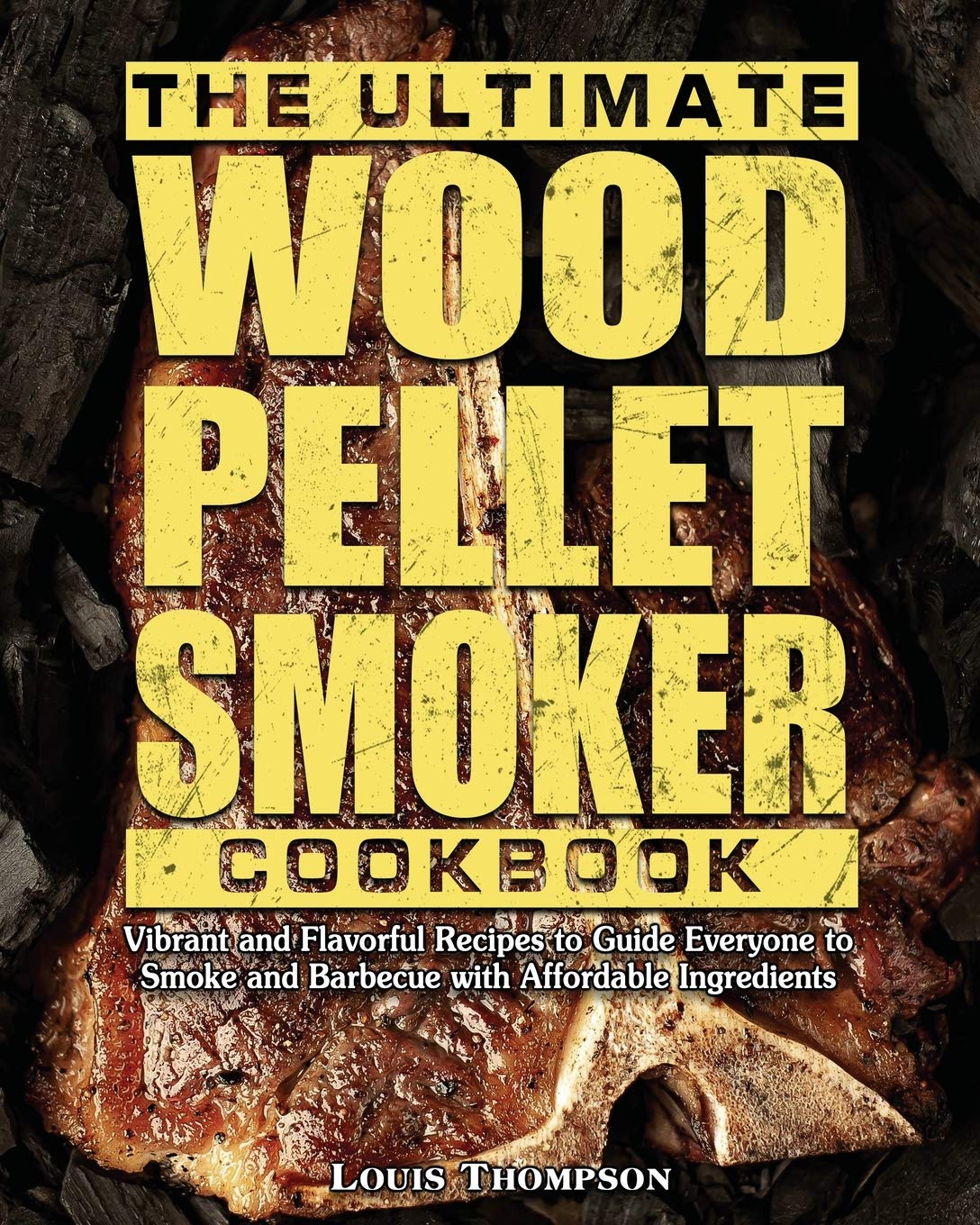 The Ultimate Wood Pellet Smoker Cookbook Vibrant and Flavorful Recipes