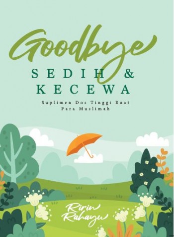 Goodbye Sedih & Kecewa