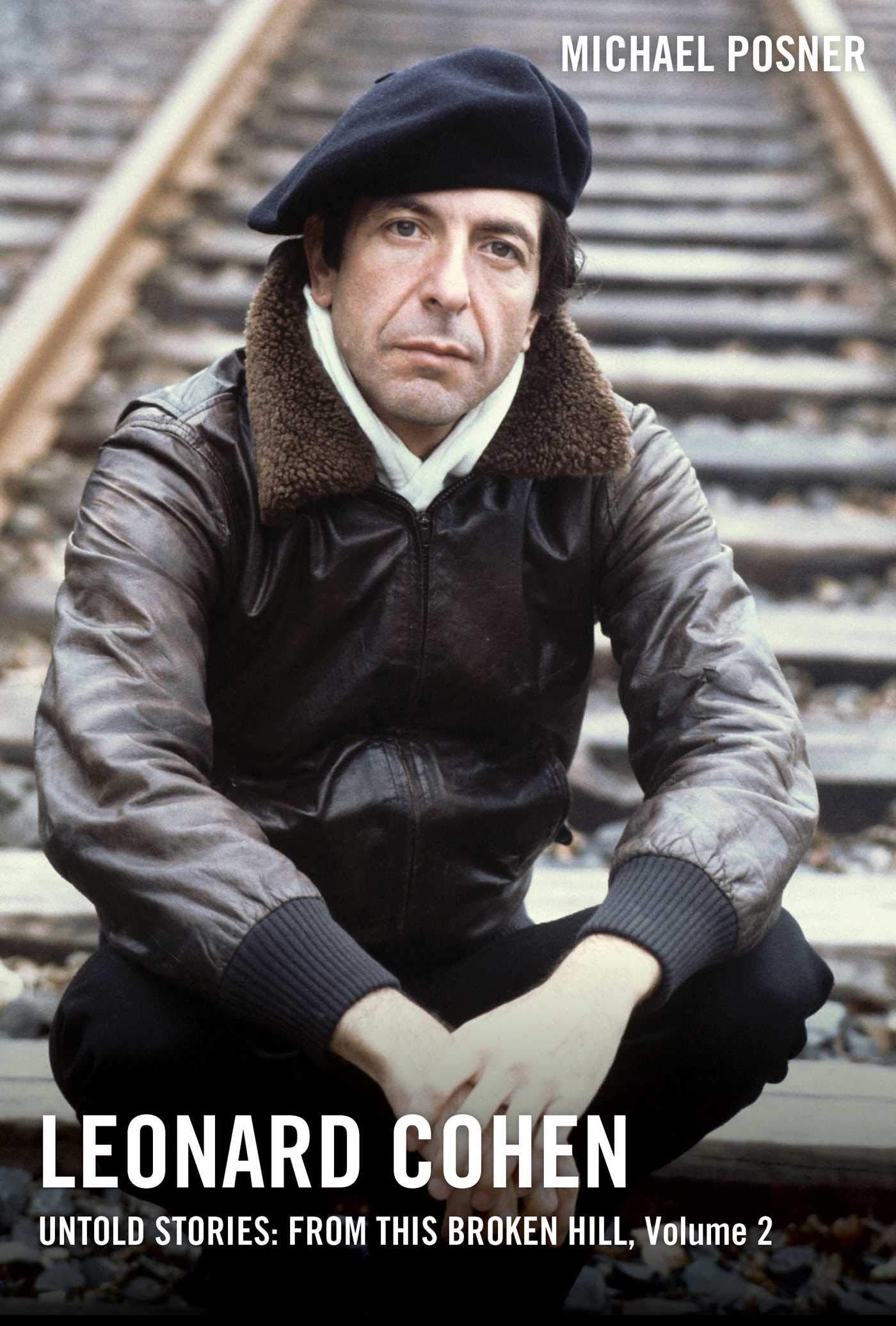 Leonard Cohen, Untold Stories: From This Broken Hill, Volume 2
