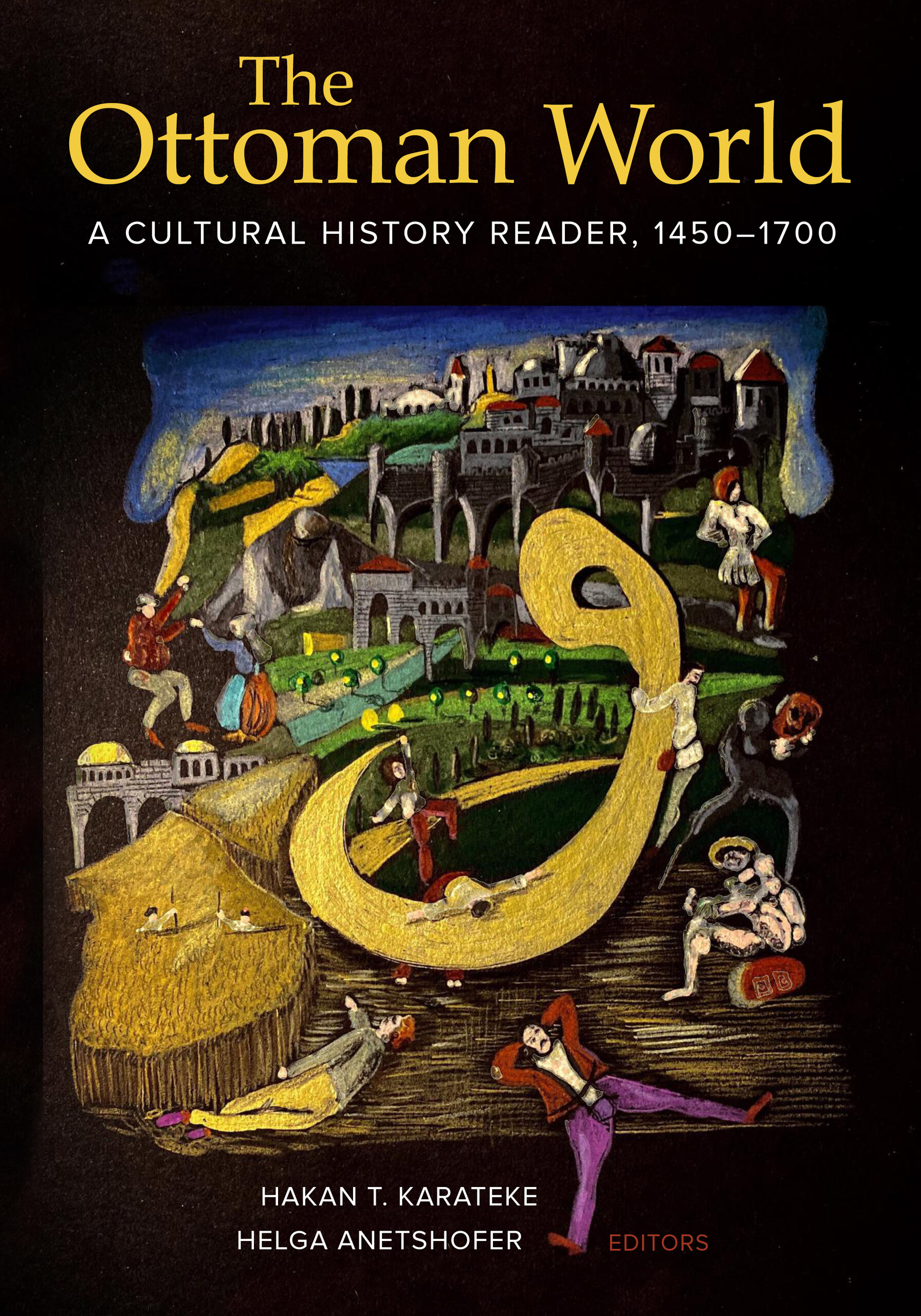 The Ottoman World A Cultural History Reader, 14501700 by Hakan T