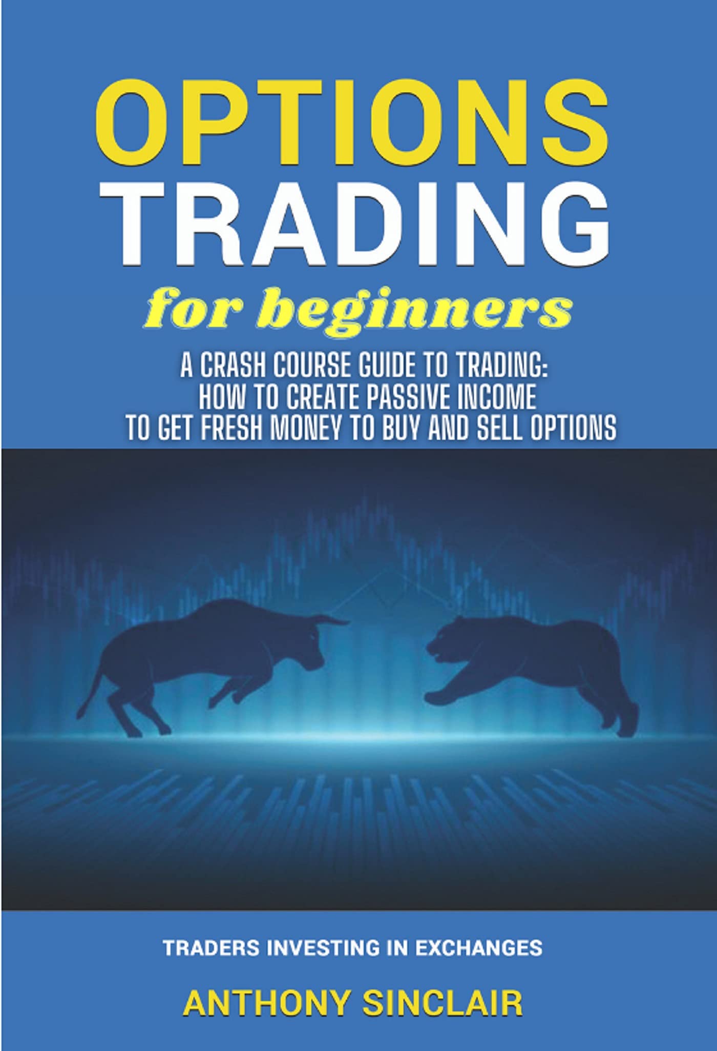OPTIONS TRADING for beginners A Crash Course Guide to Making Money