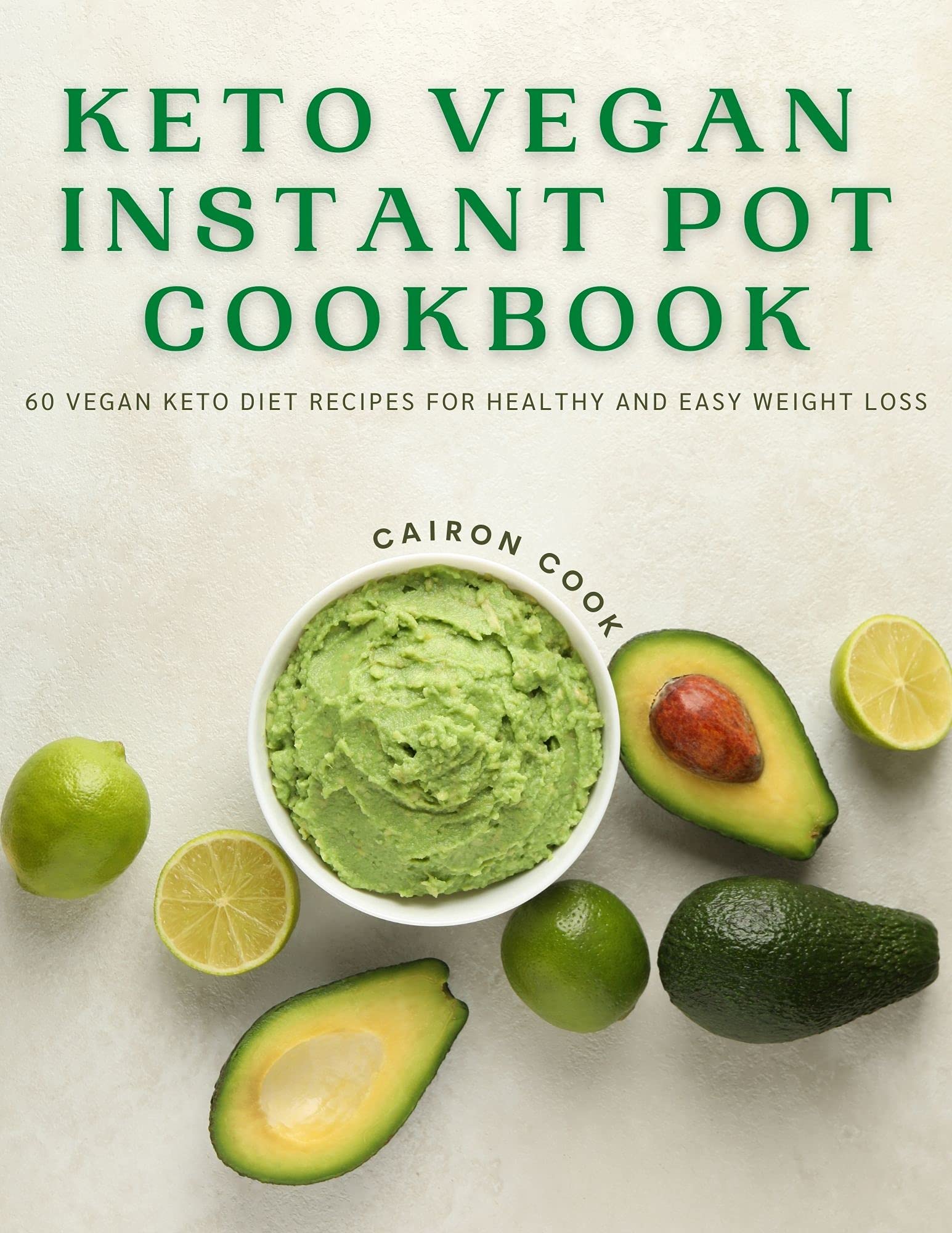 Keto Vegan Instant Pot Cookbook 60 Vegan Keto Diet Recipes For Healthy