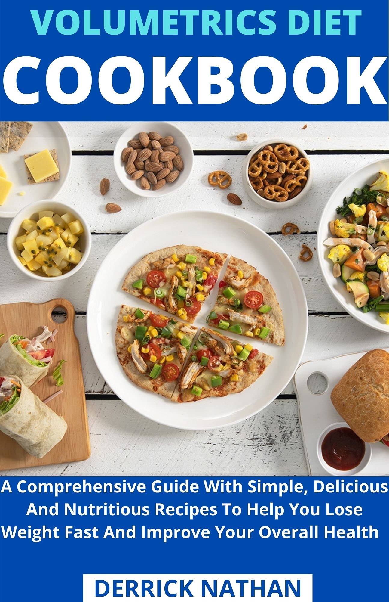 VOLUMETRICS DIET COOKBOOK A Comprehensive Guide With Simple, Delicious