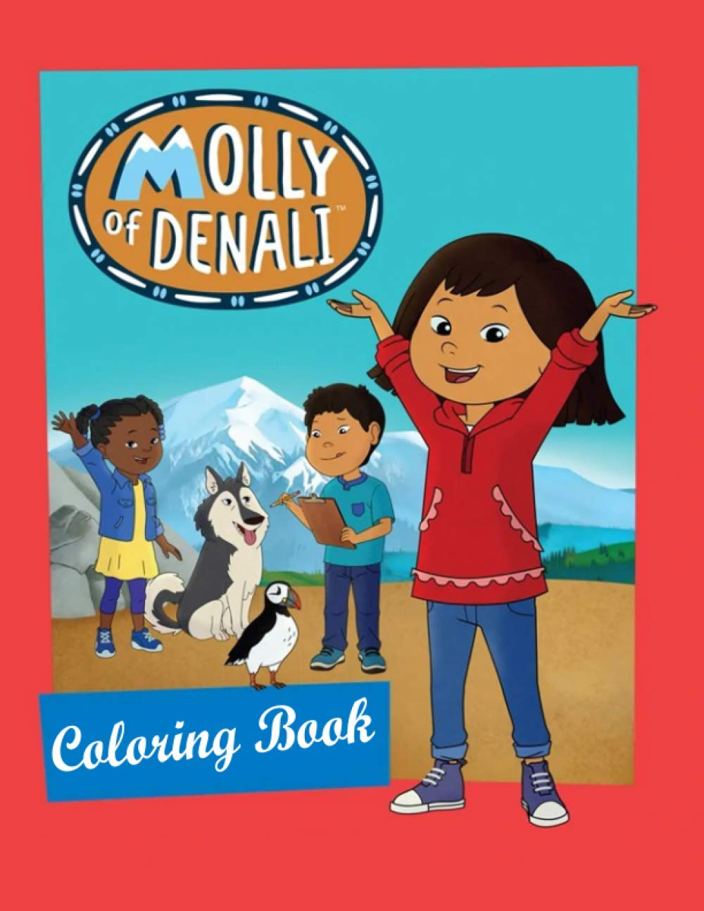 Molly of Denali Coloring Book: Stimulates Comprehensive Development Of ...