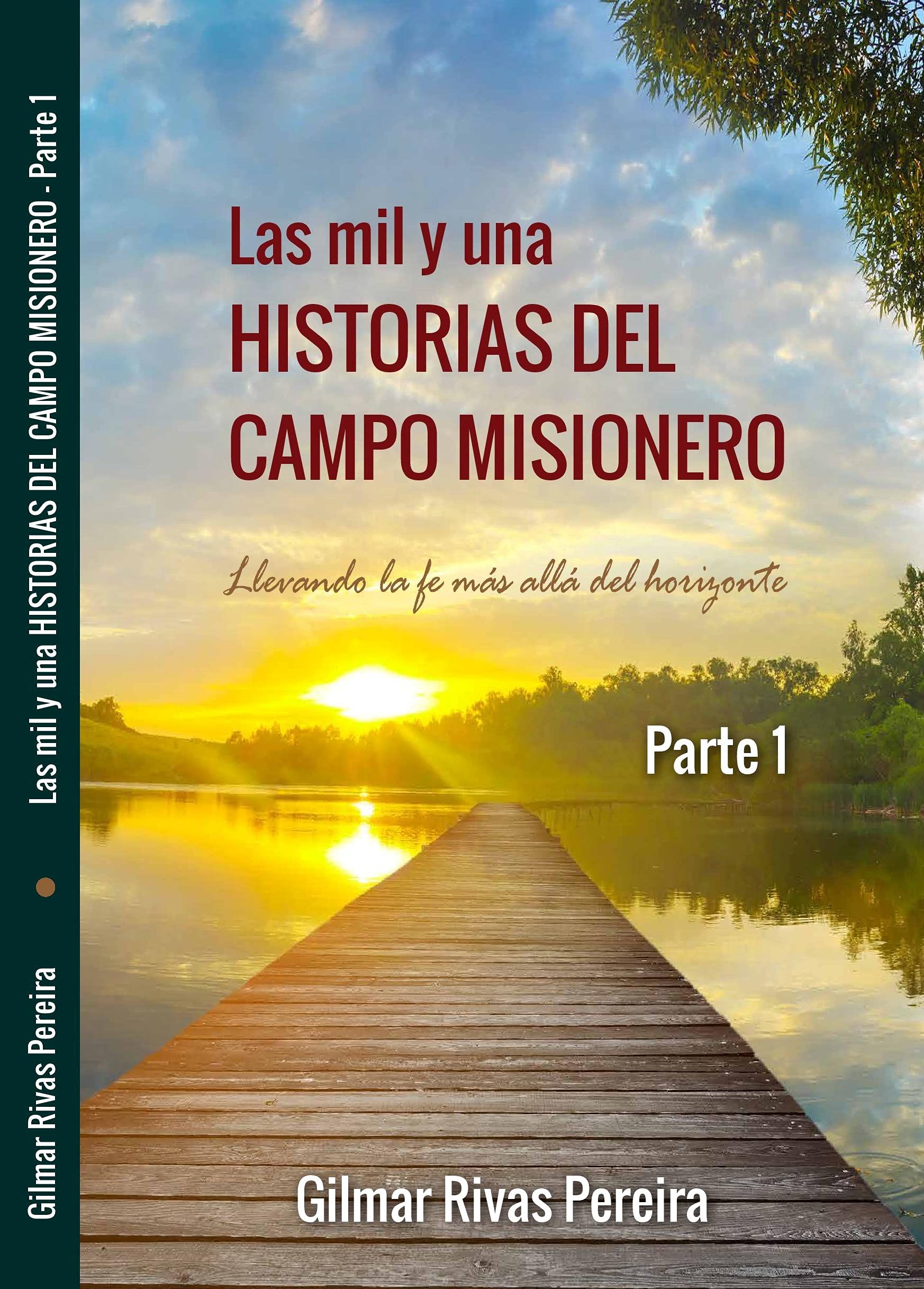 LAS MIL Y UNA HISTORIAS DEL CAMPO MISIONERO: Llevando la fe más allá ...