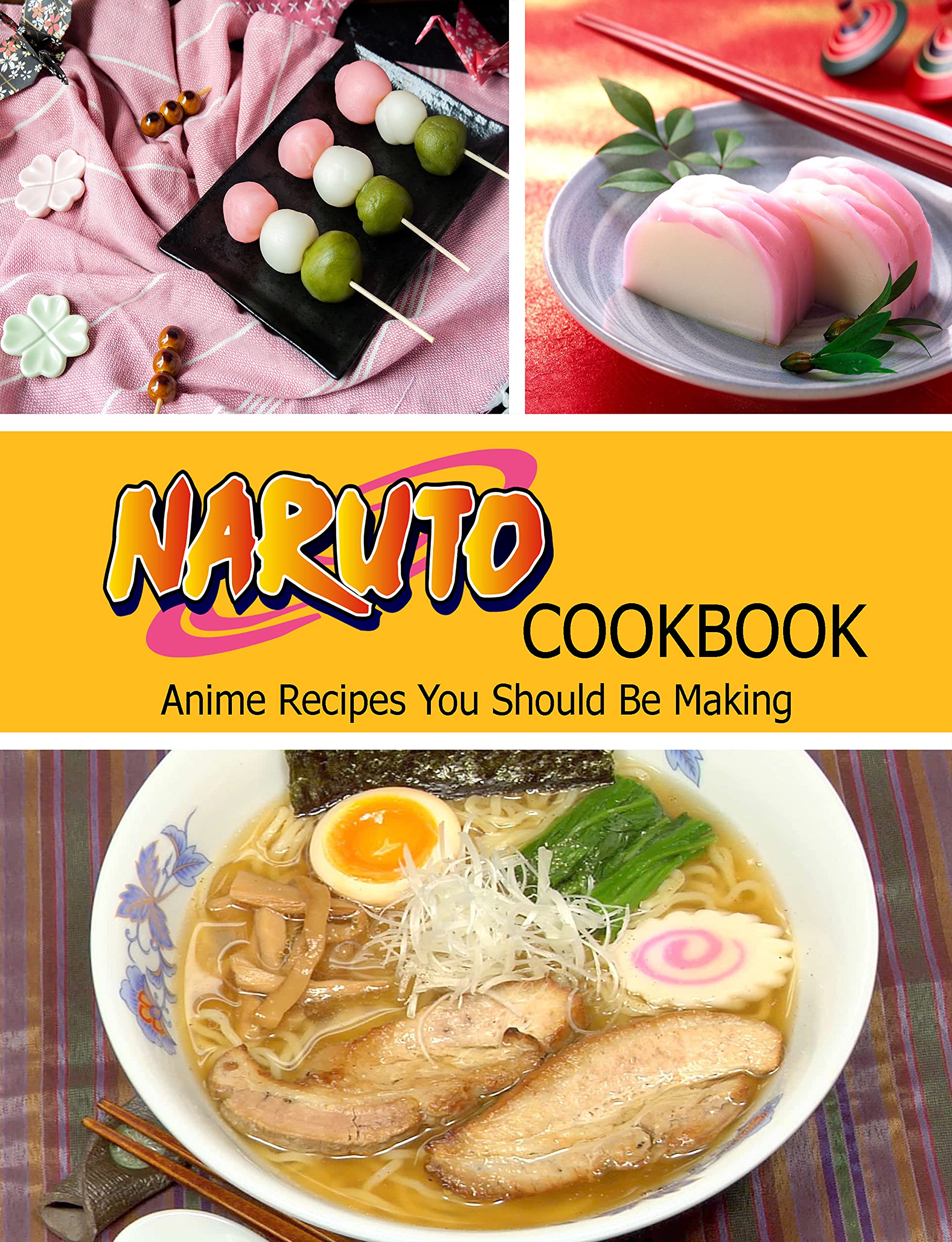 Naruto Cookbook Anime Recipes You Should Be Making by misty leah