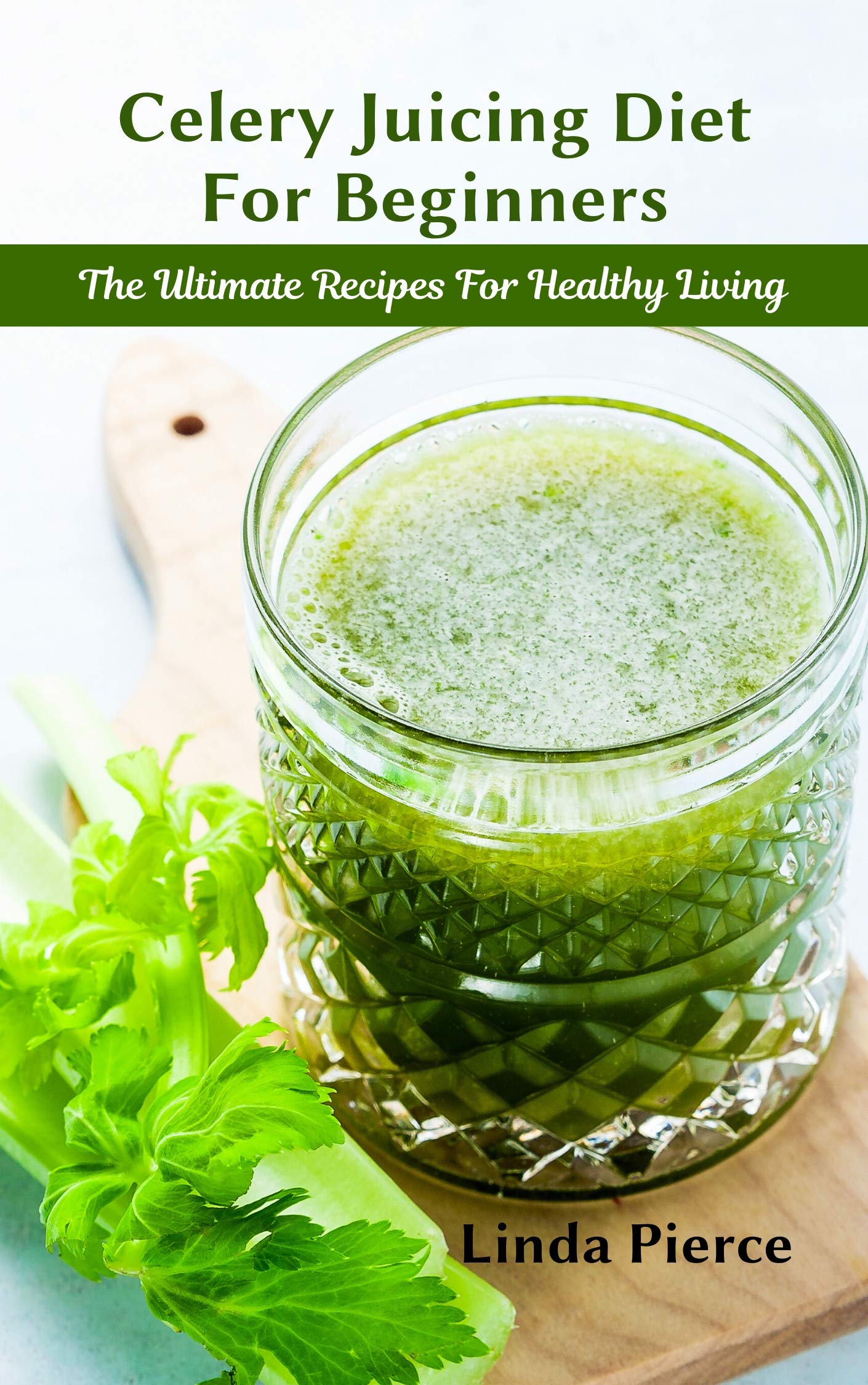 Celery Juicing for Beginners The Solution for Healthy Liver and