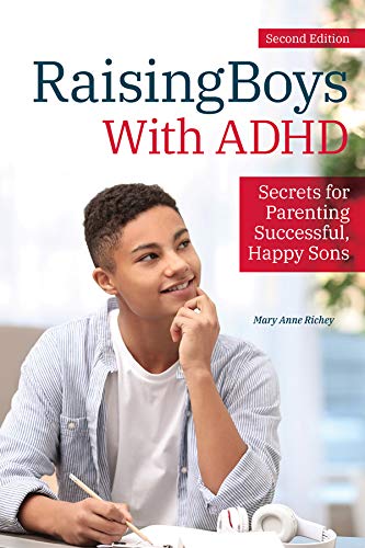 Raising Boys With ADHD: Secrets for Parenting Successful, Happy Sons