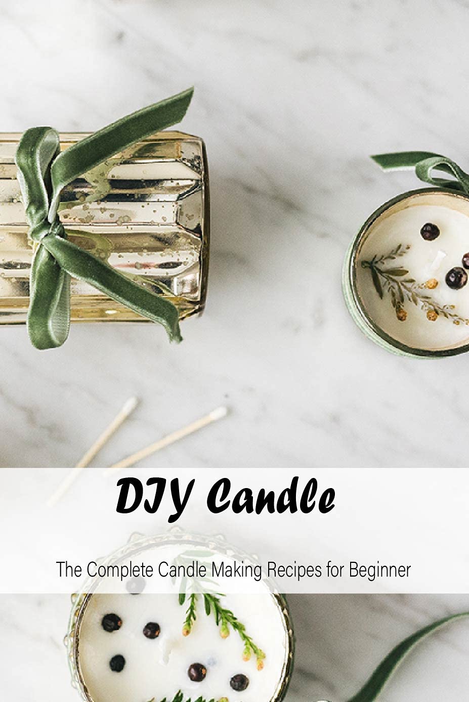 DIY Candle The Complete Candle Making Recipes for Beginner Candle Making for Beginners, Mother
