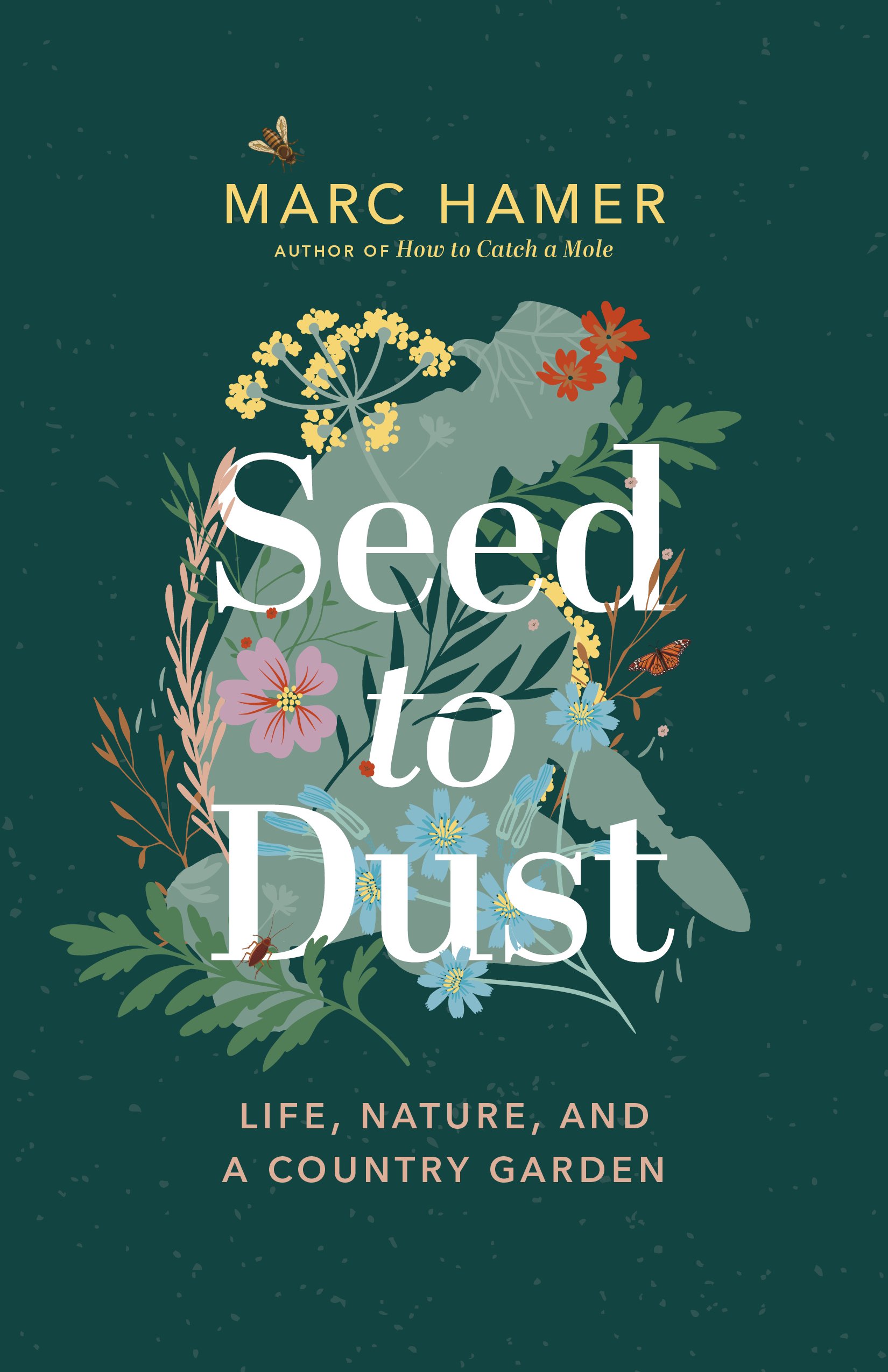 Seed to Dust: A Gardener's Story