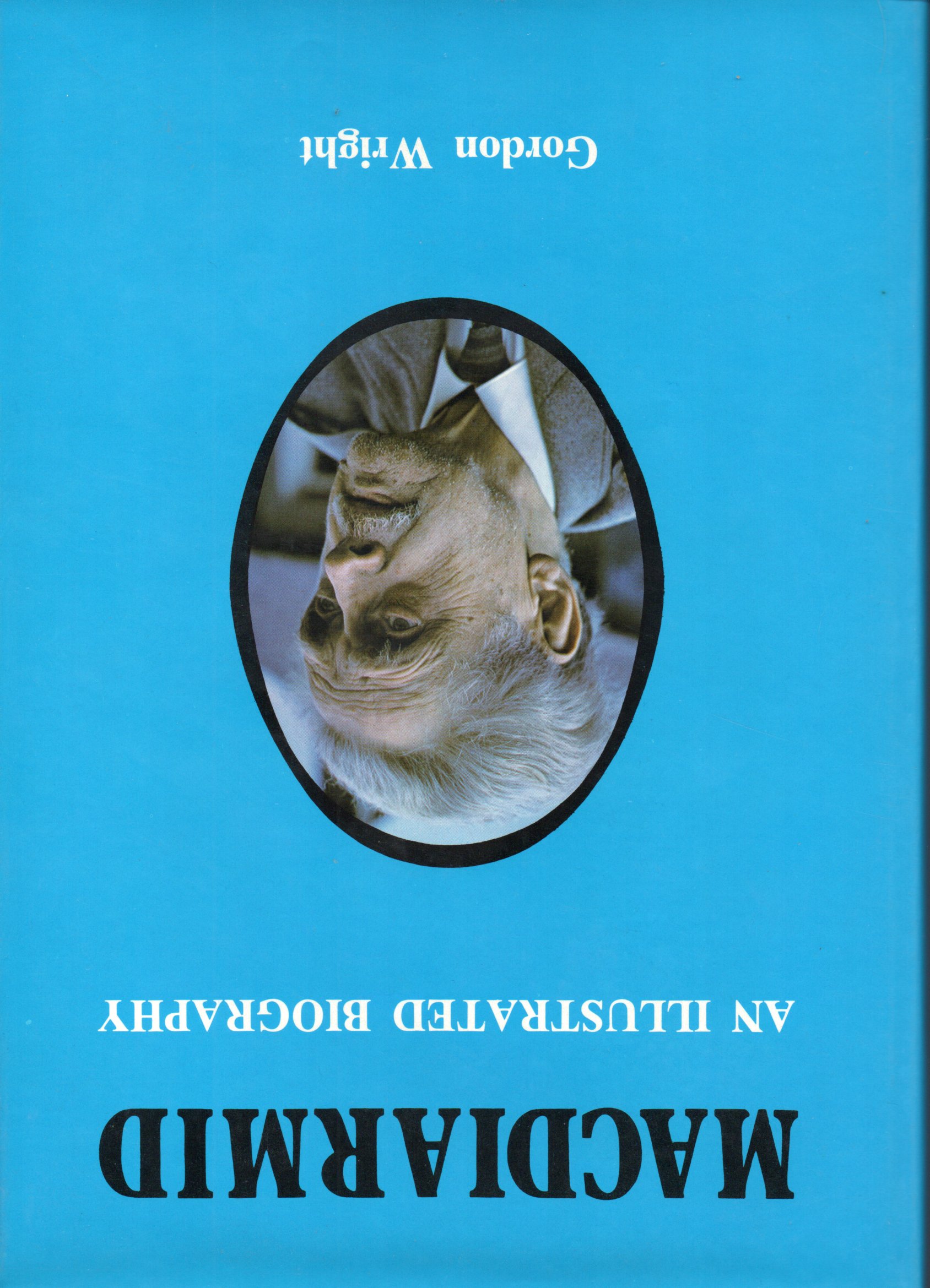 MacDiarmid An Illustrated Biography of Christopher Murray Grieve by