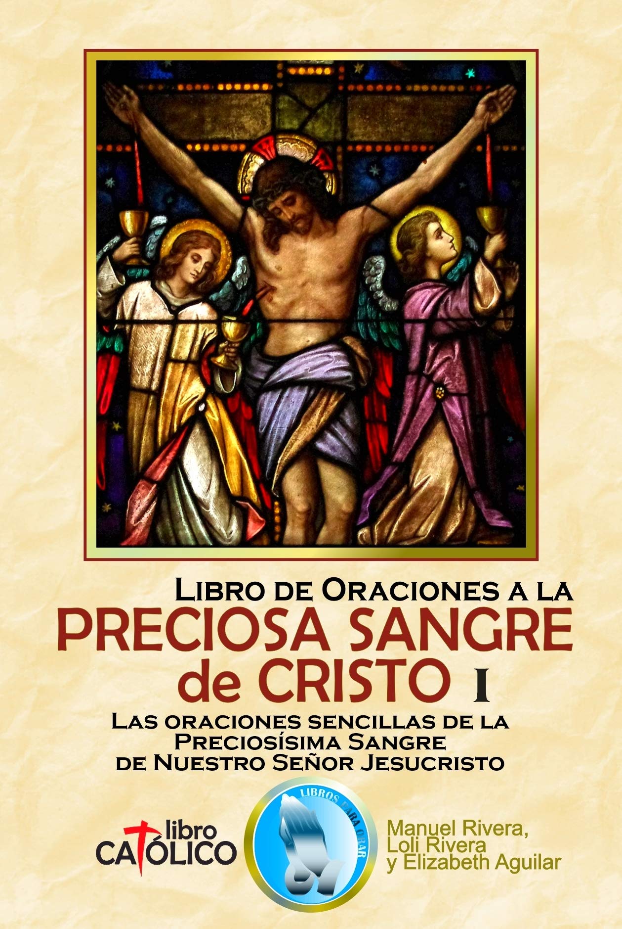 LIBRO DE ORACIONES A LA PRECIOSA SANGRE DE CRISTO I. LAS ORACIONES ...