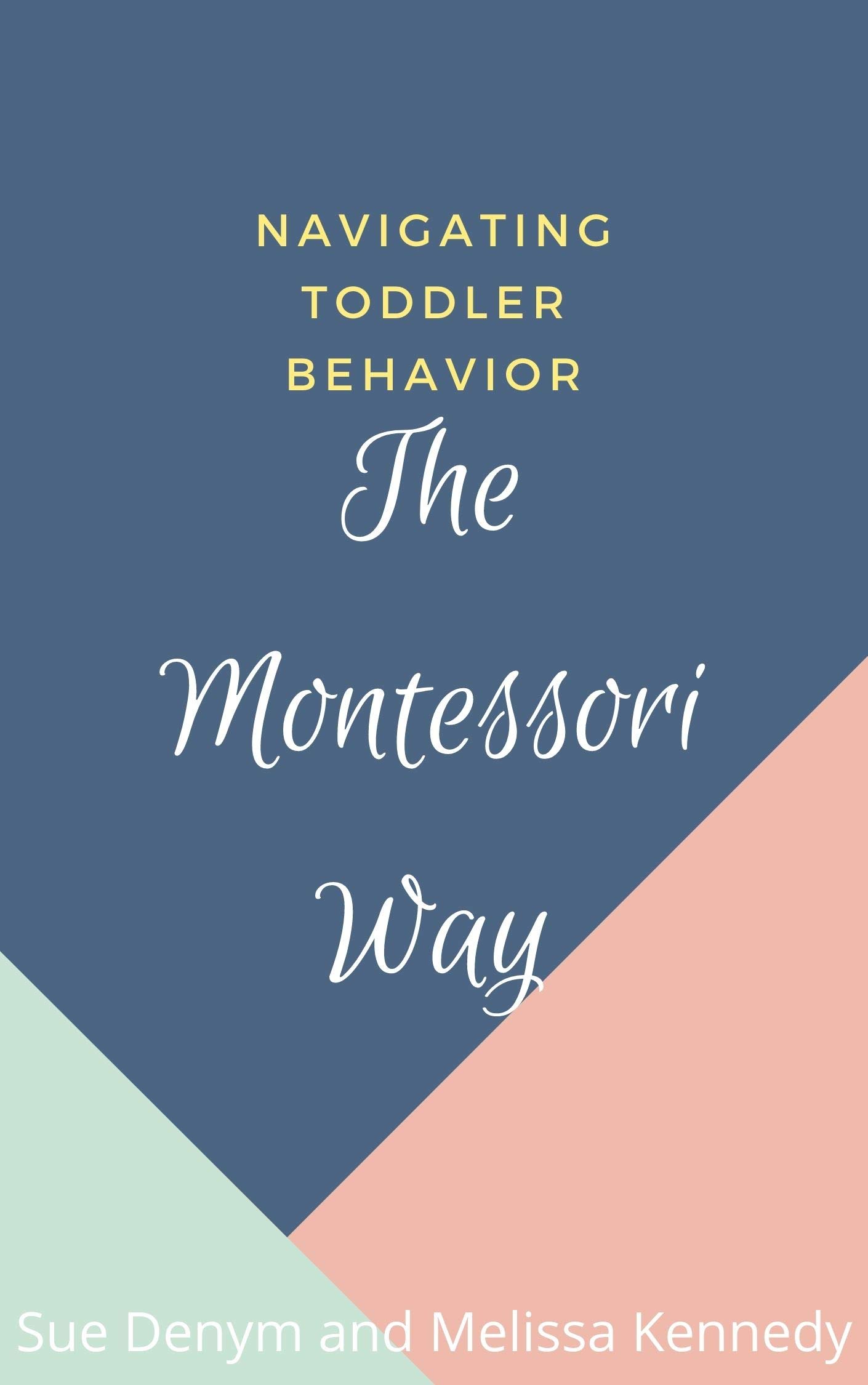 navigating-toddler-behavior-the-montessori-way-by-sue-denym-melissa