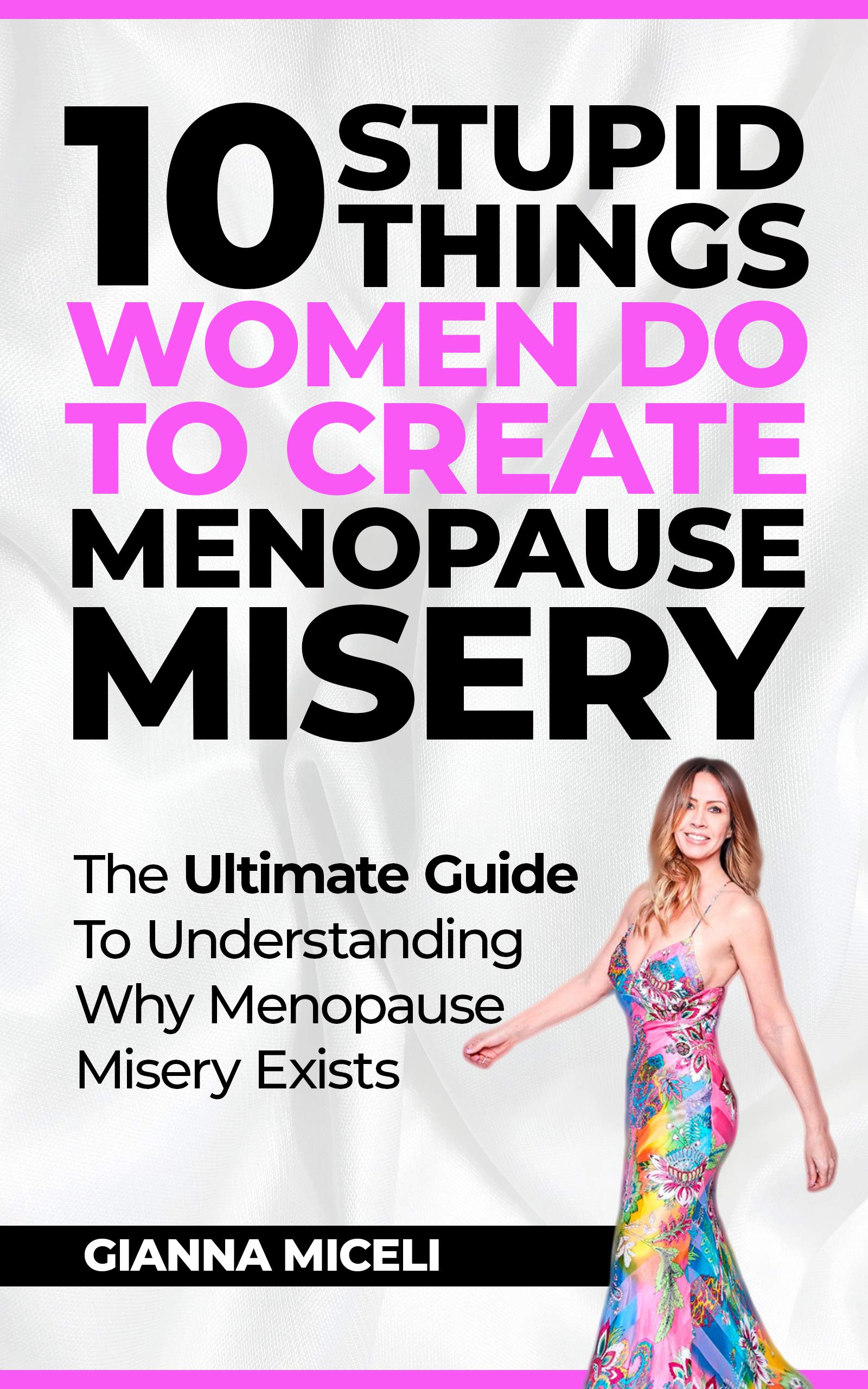 10 Stupid Things Women Do To Create Menopause Misery The Ultimate