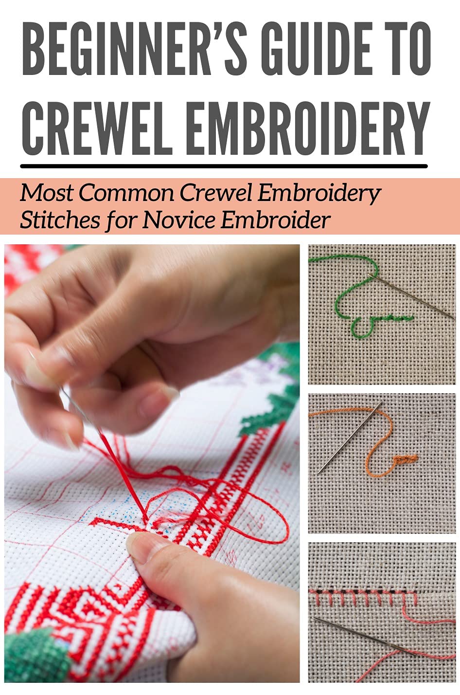 BEGINNER’S GUIDE TO CREWEL EMBROIDERY Most Common Crewel Embroidery