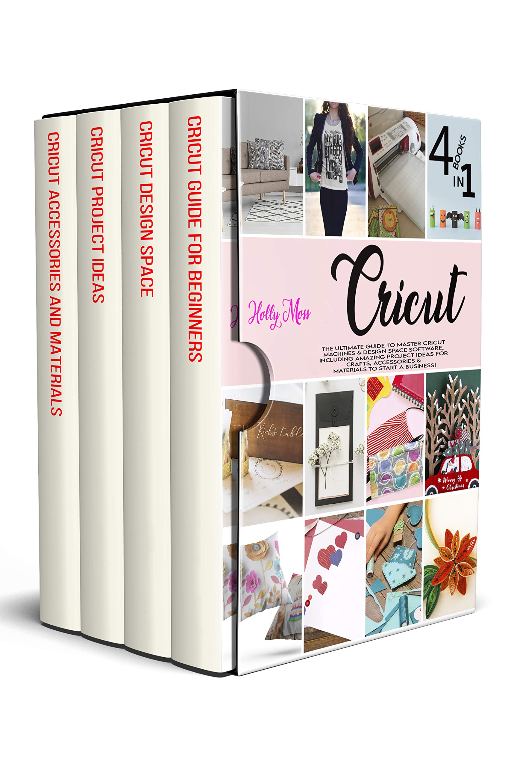 Cricut 4 books in 1 The Ultimate Guide for Beginners to Master