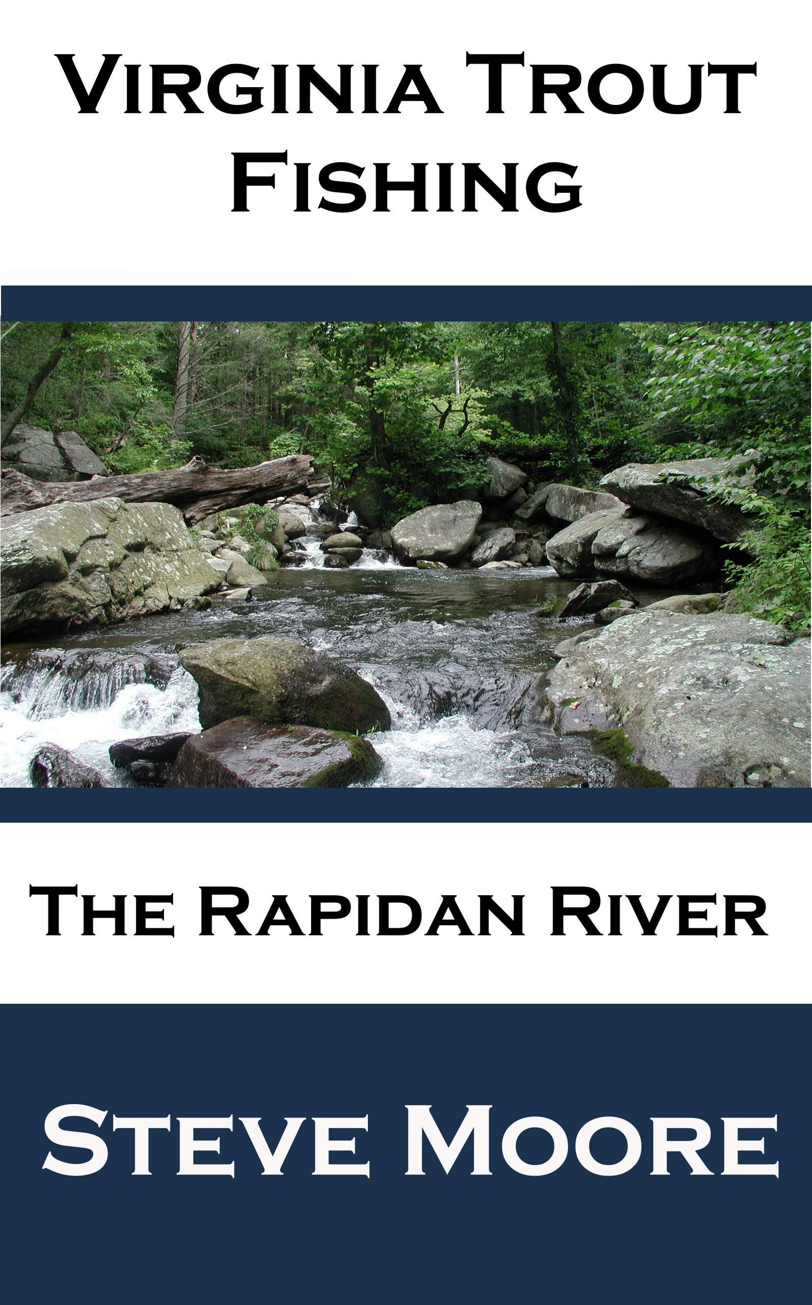 Virginia Trout Fishing The Rapidan River by Steve Moore Goodreads