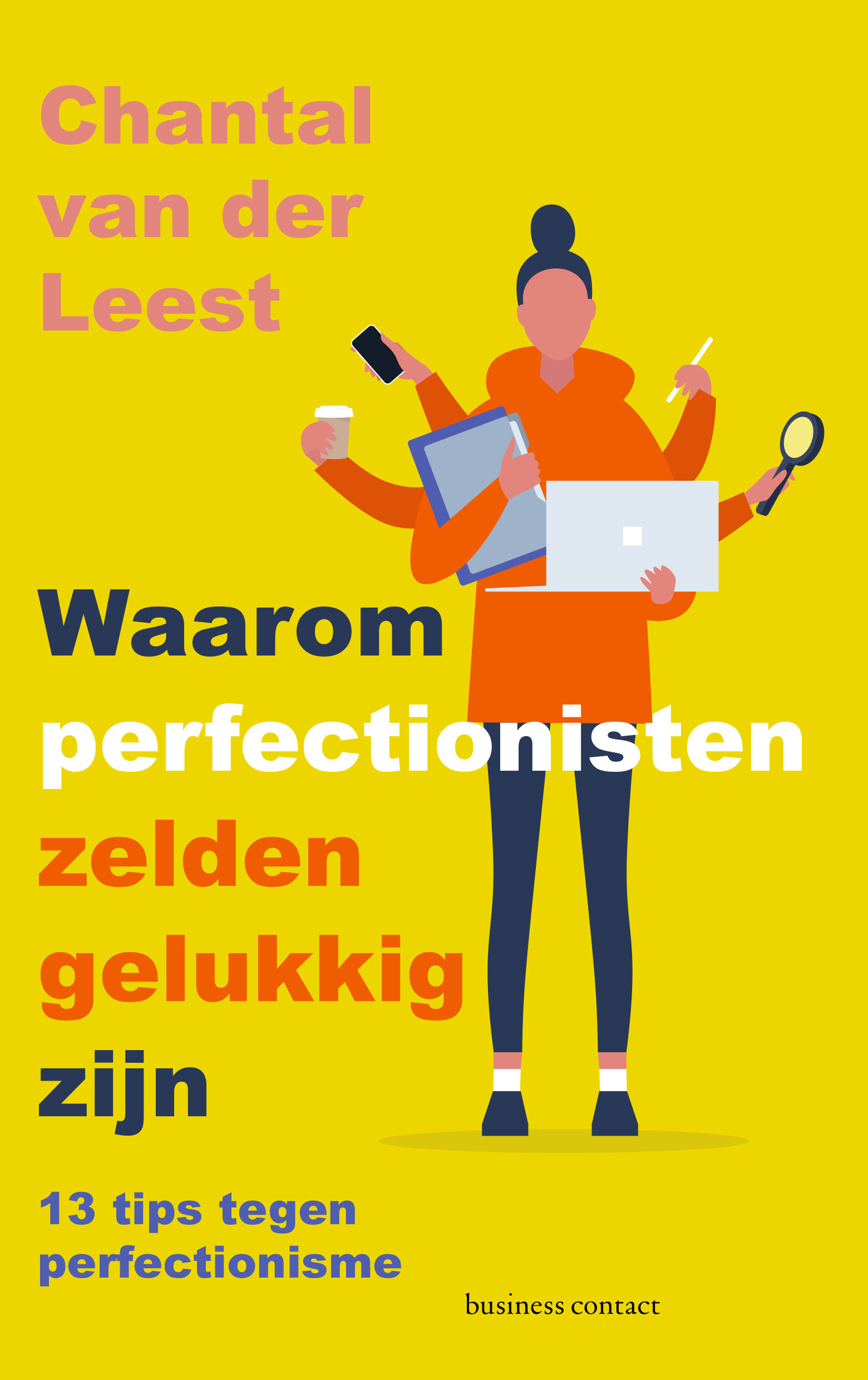 Waarom perfectionisten zelden gelukkig zijn, 13 tips tegen perfectionisme