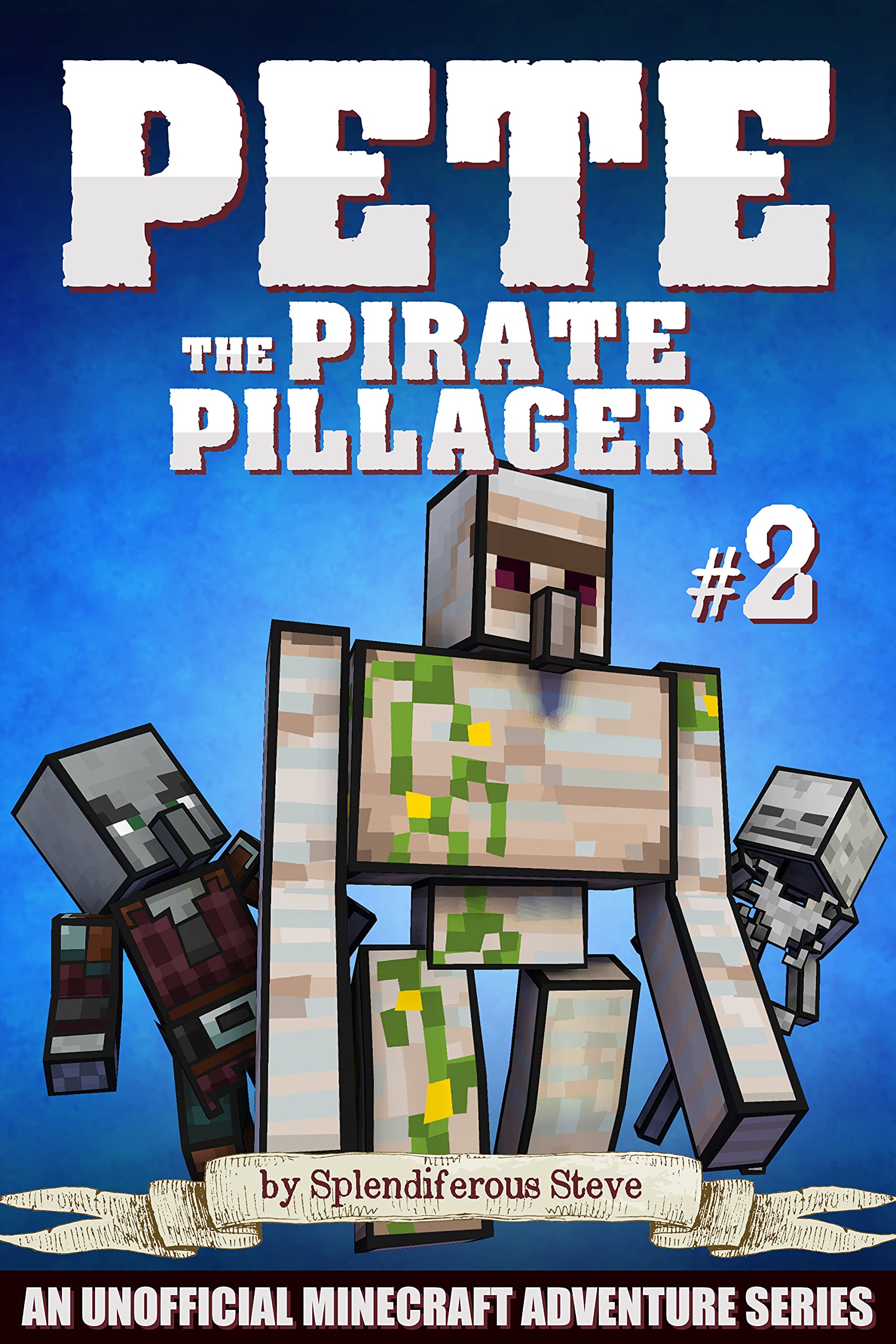 Pete the Pirate Pillager 2: An Unofficial Minecraft Series