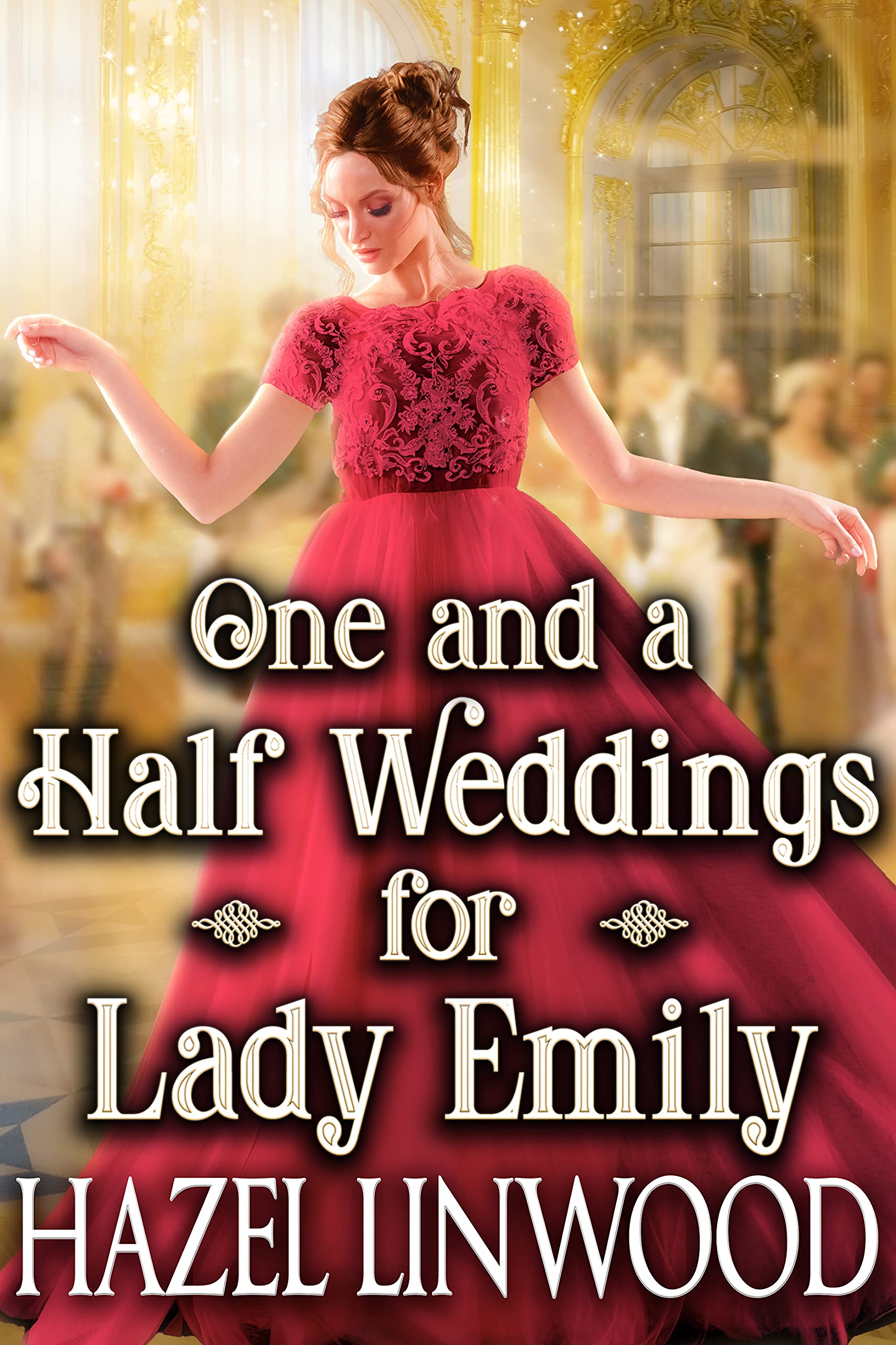One and a Half Weddings for Lady Emily