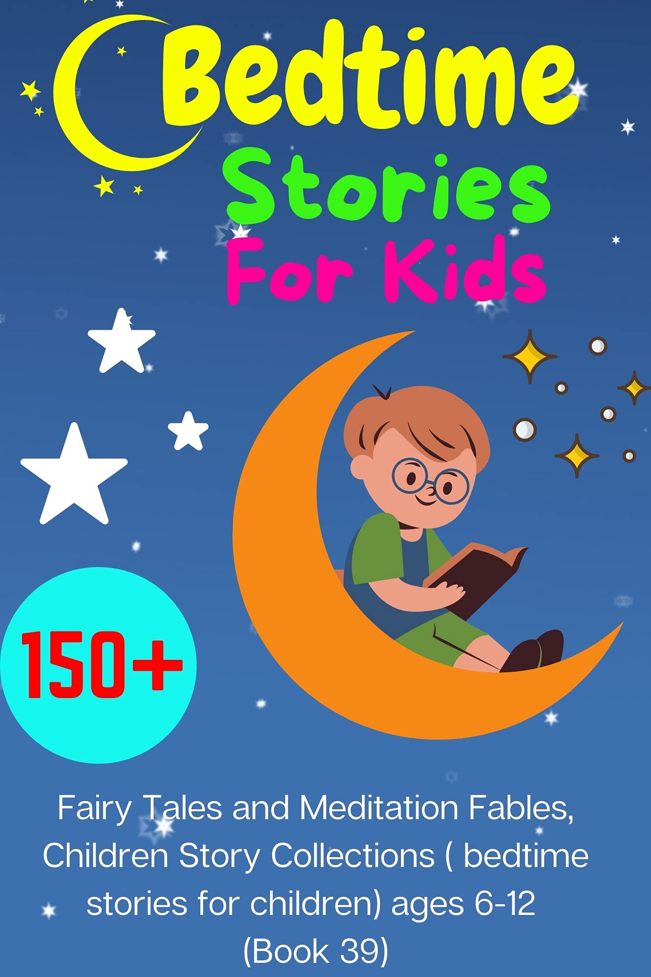 Bedtime Stories For Kids: 150+ Fairy Tales and Meditation Fables ...