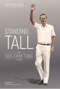 Standing Tall: The Goh Chok Tong Years