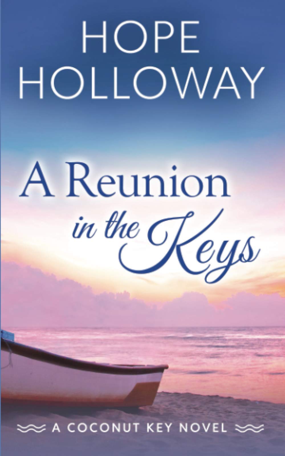 A Reunion in the Keys (Coconut Key, 2) by Hope Holloway Goodreads